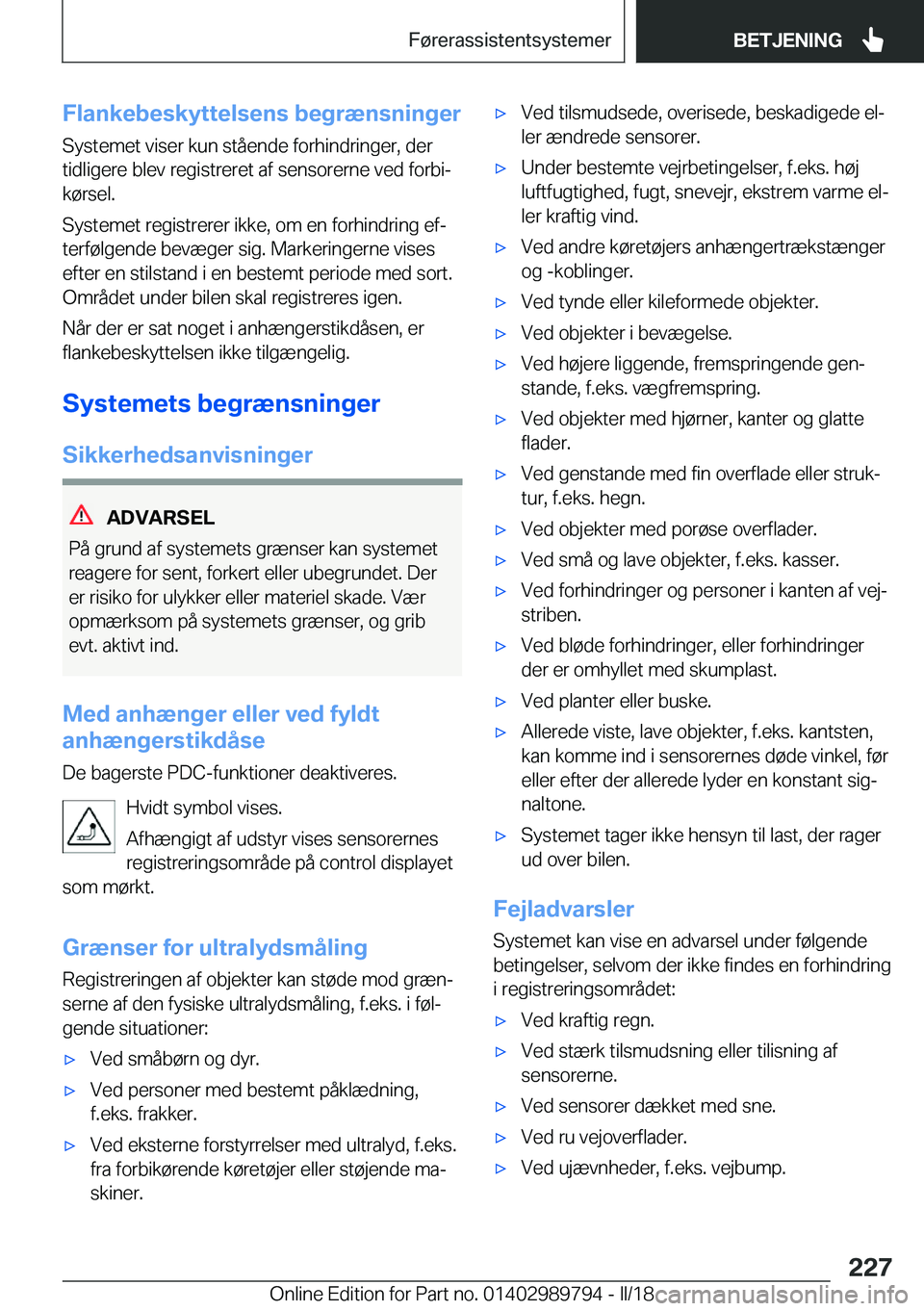 BMW M5 2018  InstruktionsbØger (in Danish) �F�l�a�n�k�e�b�e�s�k�y�t�t�e�l�s�e�n�s��b�e�g�r�æ�n�s�n�i�n�g�e�r
�S�y�s�t�e�m�e�t� �v�i�s�e�r� �k�u�n� �s�t�å�e�n�d�e� �f�o�r�h�i�n�d�r�i�n�g�e�r�,� �d�e�r
�t�i�d�l�i�g�e�r�e� �b�l�e�v� �r�e�g�i�s