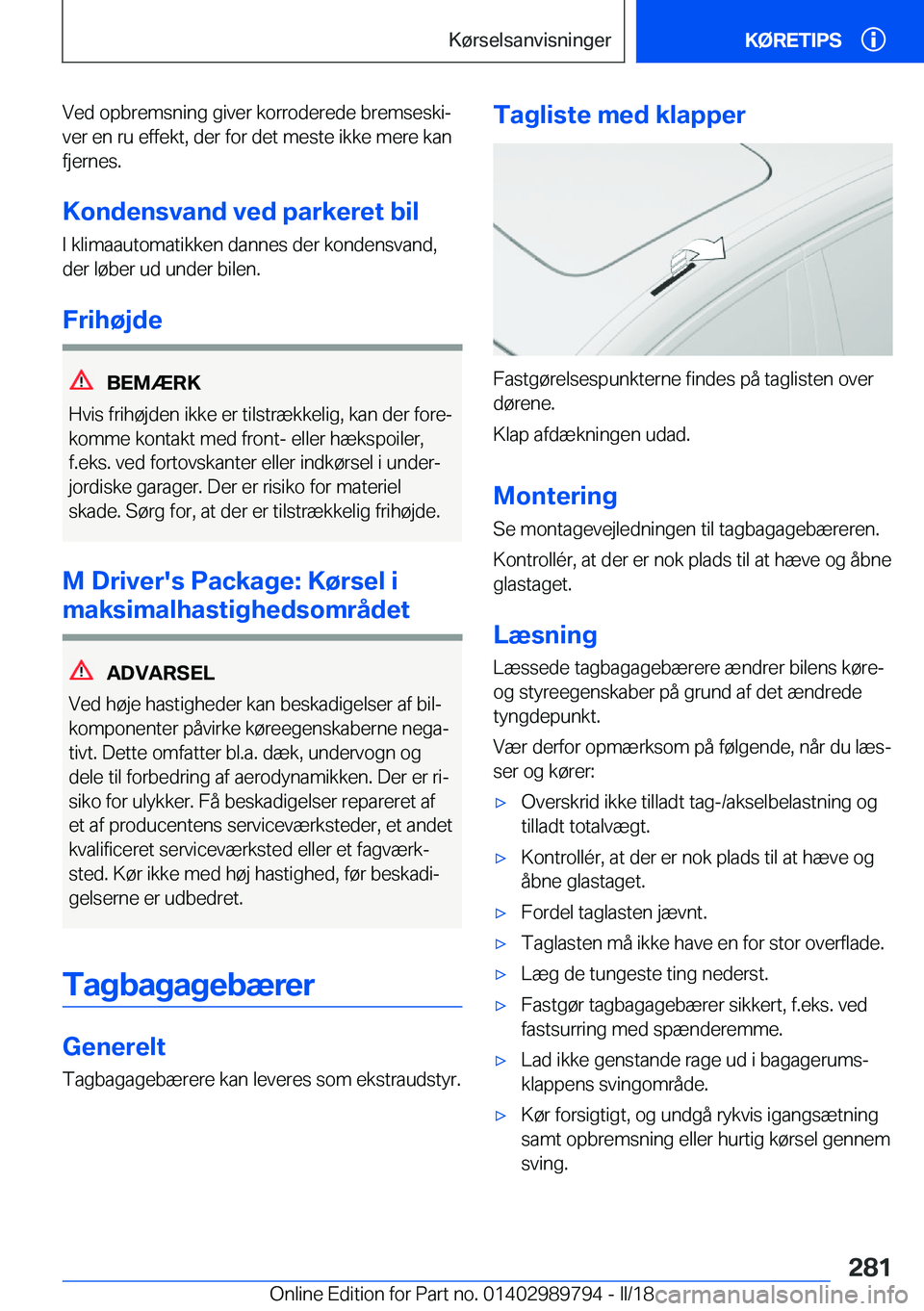 BMW M5 2018  InstruktionsbØger (in Danish) �V�e�d� �o�p�b�r�e�m�s�n�i�n�g� �g�i�v�e�r� �k�o�r�r�o�d�e�r�e�d�e� �b�r�e�m�s�e�s�k�ij�v�e�r� �e�n� �r�u� �e�f�f�e�k�t�,� �d�e�r� �f�o�r� �d�e�t� �m�e�s�t�e� �i�k�k�e� �m�e�r�e� �k�a�n
�f�j�e�r�n�e�