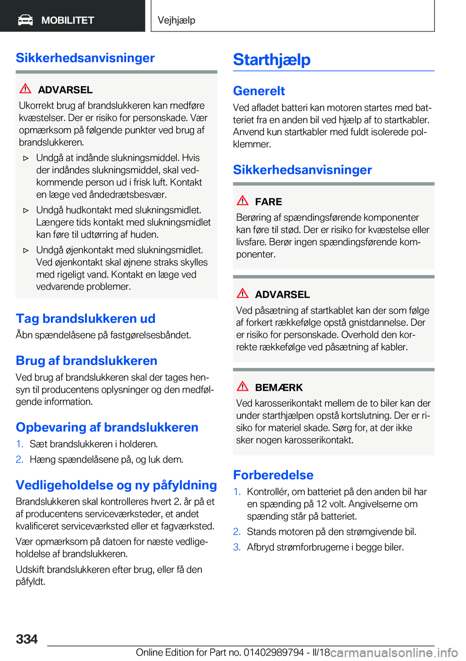 BMW M5 2018  InstruktionsbØger (in Danish) �S�i�k�k�e�r�h�e�d�s�a�n�v�i�s�n�i�n�g�e�r
�A�D�V�A�R�S�E�L
�U�k�o�r�r�e�k�t� �b�r�u�g� �a�f� �b�r�a�n�d�s�l�u�k�k�e�r�e�n� �k�a�n� �m�e�d�f�