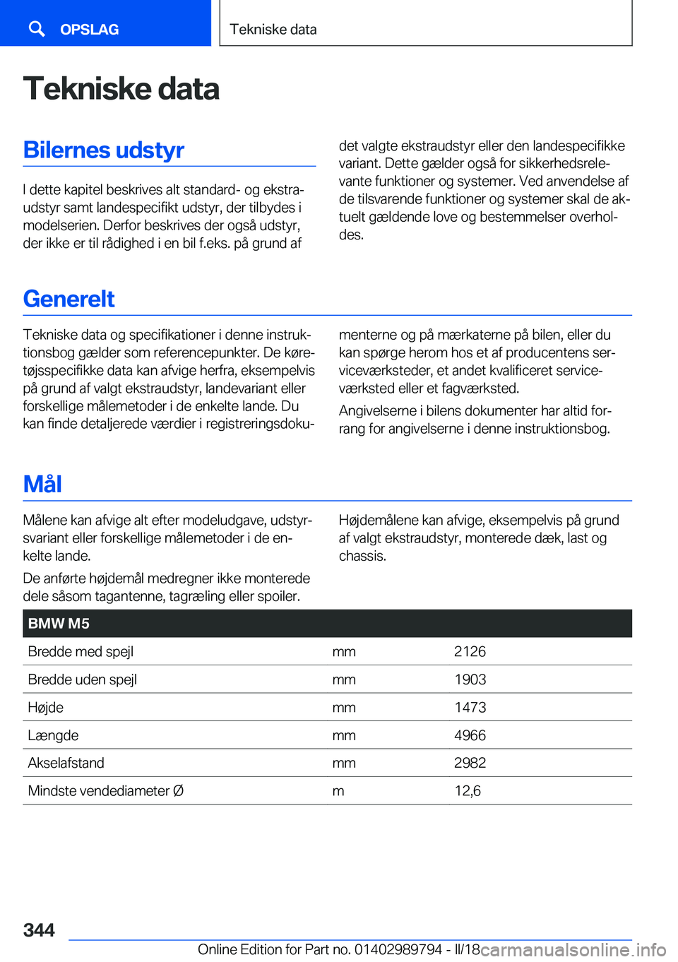 BMW M5 2018  InstruktionsbØger (in Danish) �T�e�k�n�i�s�k�e��d�a�t�a�B�i�l�e�r�n�e�s��u�d�s�t�y�r
�I� �d�e�t�t�e� �k�a�p�i�t�e�l� �b�e�s�k�r�i�v�e�s� �a�l�t� �s�t�a�n�d�a�r�d�-� �o�g� �e�k�s�t�r�aj
�u�d�s�t�y�r� �s�a�m�t� �l�a�n�d�e�s�p�e�c