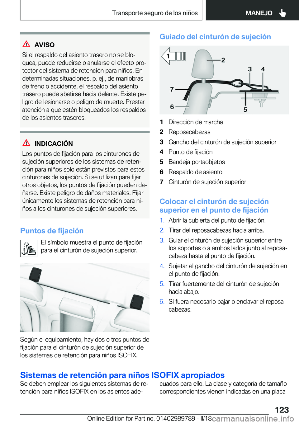 BMW M5 2018  Manuales de Empleo (in Spanish) �A�V�I�S�O
�S�i� �e�l� �r�e�s�p�a�l�d�o� �d�e�l� �a�s�i�e�n�t�o� �t�r�a�s�e�r�o� �n�o� �s�e� �b�l�oª �q�u�e�a�,� �p�u�e�d�e� �r�e�d�u�c�i�r�s�e� �o� �a�n�u�l�a�r�s�e� �e�l� �e�f�e�c�t�o� �p�r�oª�t