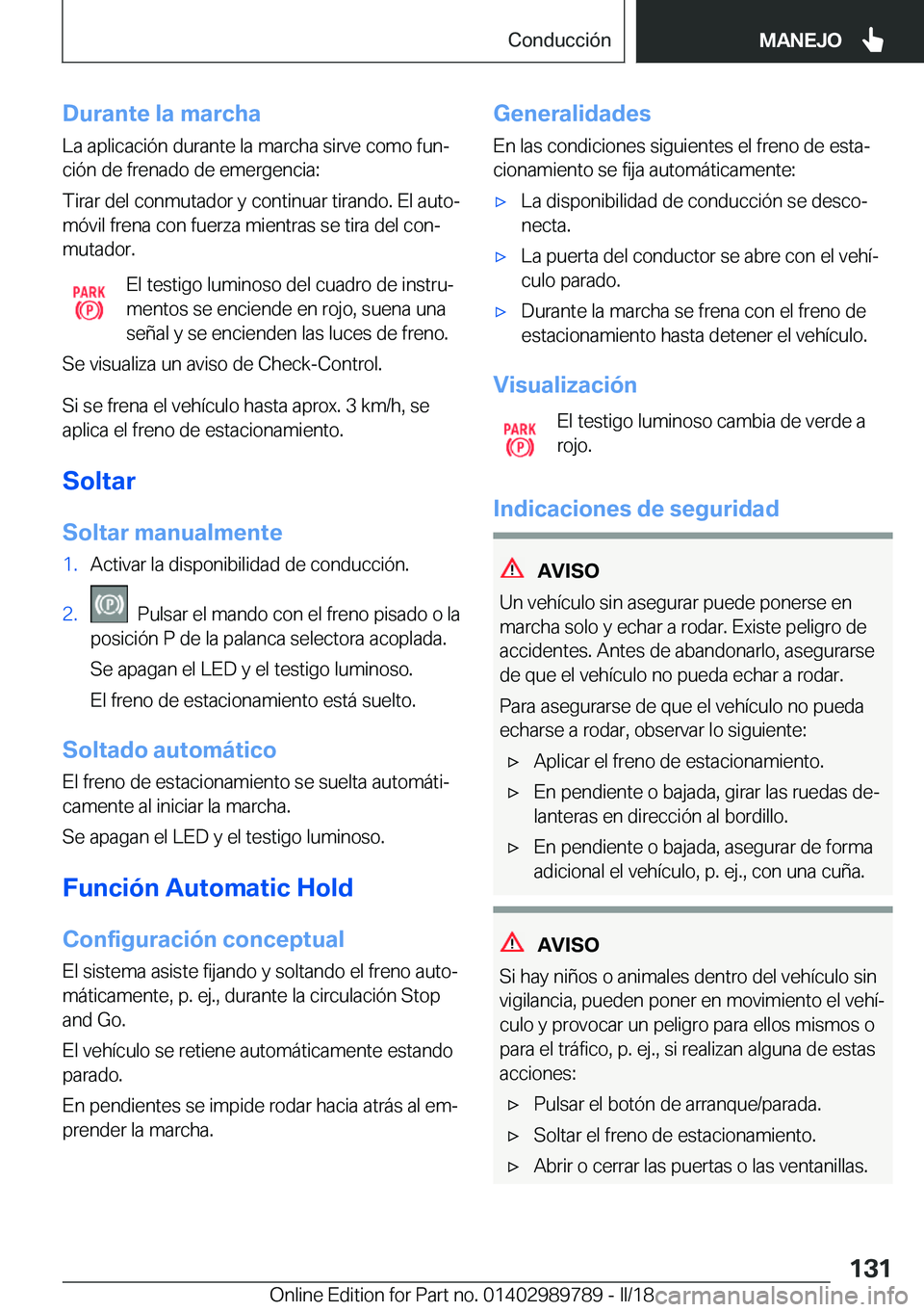 BMW M5 2018  Manuales de Empleo (in Spanish) �D�u�r�a�n�t�e��l�a��m�a�r�c�h�a�L�a� �a�p�l�i�c�a�c�i�