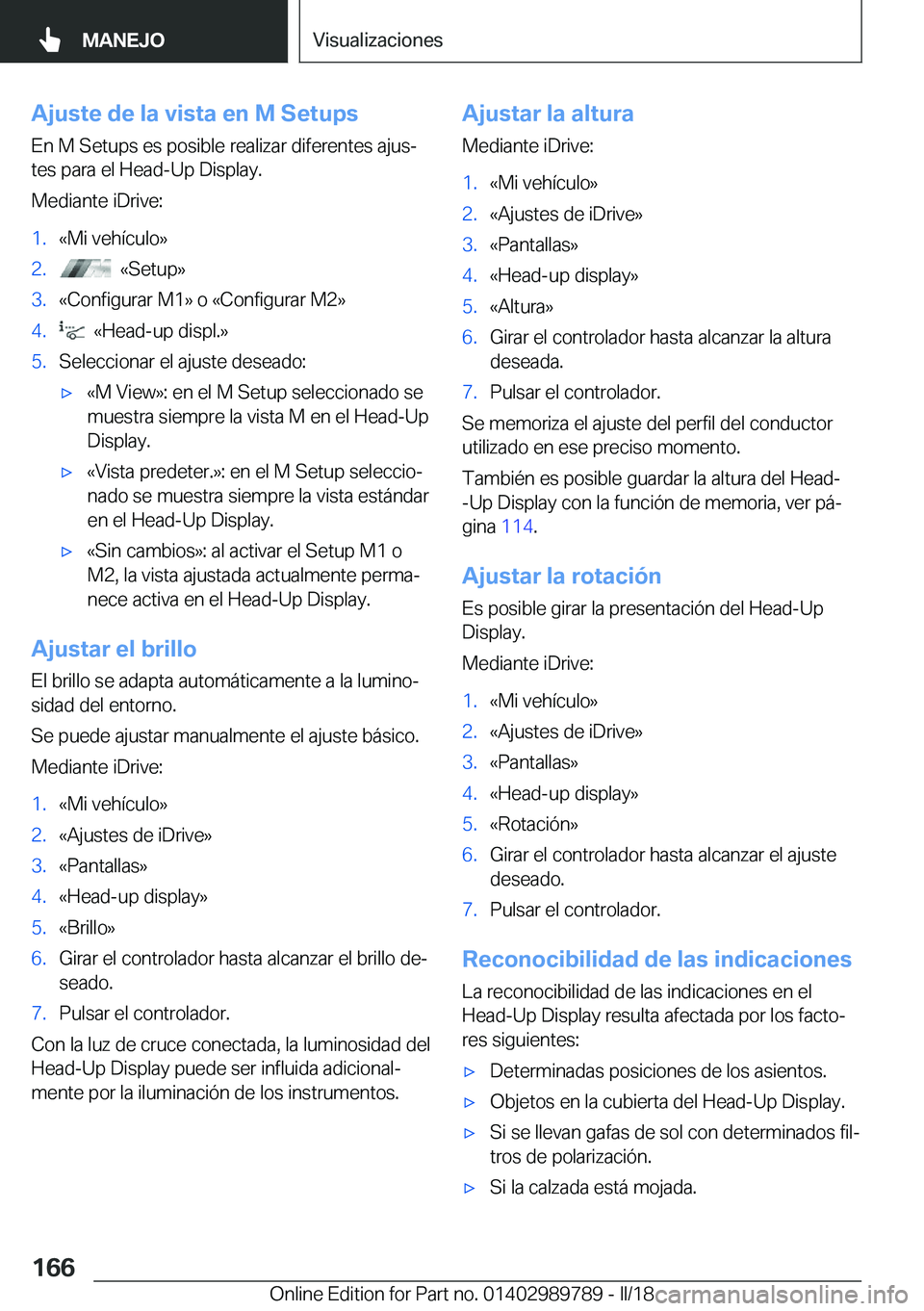 BMW M5 2018  Manuales de Empleo (in Spanish) �A�j�u�s�t�e��d�e��l�a��v�i�s�t�a��e�n��M��S�e�t�u�p�s�E�n� �M� �S�e�t�u�p�s� �e�s� �p�o�s�i�b�l�e� �r�e�a�l�i�z�a�r� �d�i�f�e�r�e�n�t�e�s� �a�j�u�sª
�t�e�s� �p�a�r�a� �e�l� �H�e�a�d�-�U�p� �D