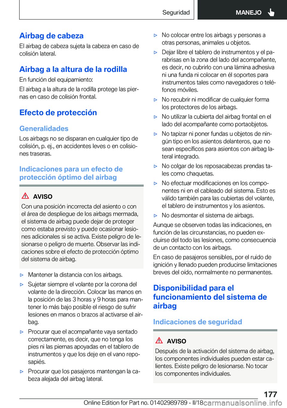 BMW M5 2018  Manuales de Empleo (in Spanish) �A�i�r�b�a�g��d�e��c�a�b�e�z�a
�E�l� �a�i�r�b�a�g� �d�e� �c�a�b�e�z�a� �s�u�j�e�t�a� �l�a� �c�a�b�e�z�a� �e�n� �c�a�s�o� �d�e
�c�o�l�i�s�i�