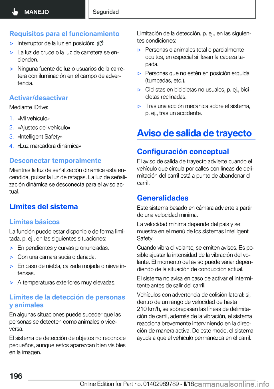 BMW M5 2018  Manuales de Empleo (in Spanish) �R�e�q�u�i�s�i�t�o�s��p�a�r�a��e�l��f�u�n�c�i�o�n�a�m�i�e�n�t�o'x�I�n�t�e�r�r�u�p�t�o�r� �d�e� �l�a� �l�u�z� �e�n� �p�o�s�i�c�i�