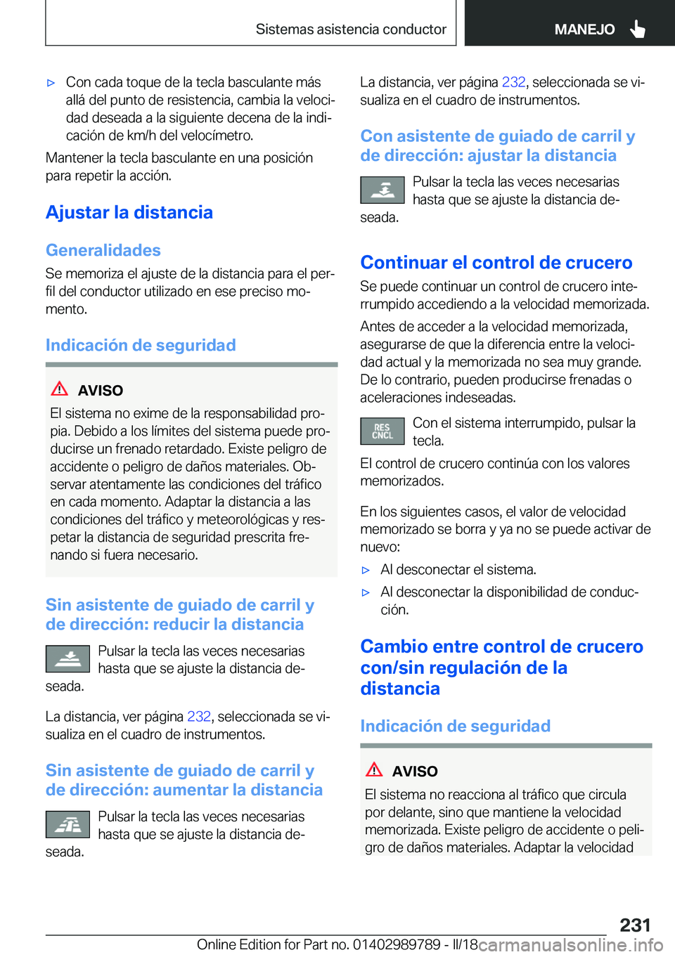 BMW M5 2018  Manuales de Empleo (in Spanish) 'x�C�o�n� �c�a�d�a� �t�o�q�u�e� �d�e� �l�a� �t�e�c�l�a� �b�a�s�c�u�l�a�n�t�e� �m�á�s�a�l�l�á� �d�e�l� �p�u�n�t�o� �d�e� �r�e�s�i�s�t�e�n�c�i�a�,� �c�a�m�b�i�a� �l�a� �v�e�l�o�c�iª
�d�a�d� �d�e