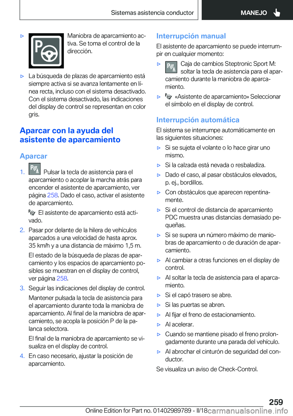 BMW M5 2018  Manuales de Empleo (in Spanish) 'x�M�a�n�i�o�b�r�a� �d�e� �a�p�a�r�c�a�m�i�e�n�t�o� �a�cª
�t�i�v�a�.� �S�e� �t�o�m�a� �e�l� �c�o�n�t�r�o�l� �d�e� �l�a
�d�i�r�e�c�c�i�