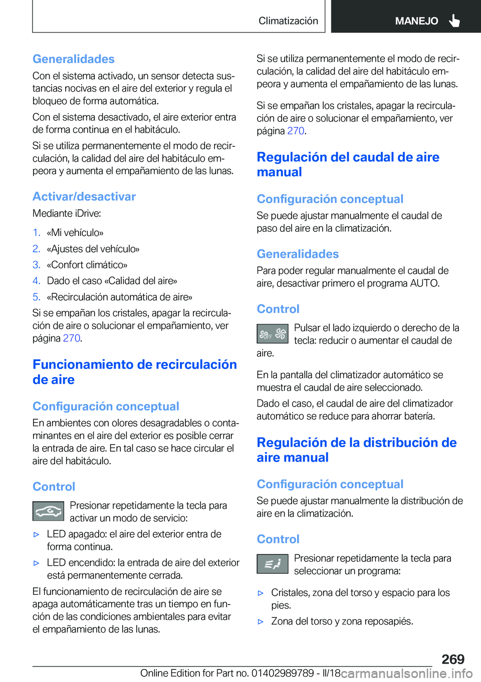 BMW M5 2018  Manuales de Empleo (in Spanish) �G�e�n�e�r�a�l�i�d�a�d�e�s
�C�o�n� �e�l� �s�i�s�t�e�m�a� �a�c�t�i�v�a�d�o�,� �u�n� �s�e�n�s�o�r� �d�e�t�e�c�t�a� �s�u�sª
�t�a�n�c�i�a�s� �n�o�c�i�v�a�s� �e�n� �e�l� �a�i�r�e� �d�e�l� �e�x�t�e�r�i�o�