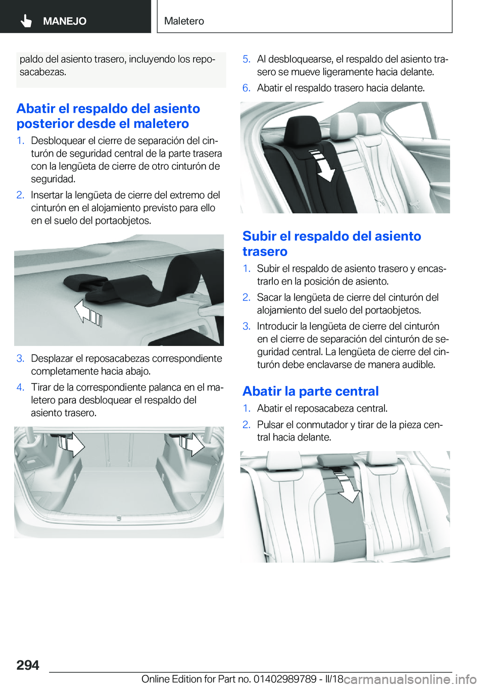 BMW M5 2018  Manuales de Empleo (in Spanish) �p�a�l�d�o� �d�e�l� �a�s�i�e�n�t�o� �t�r�a�s�e�r�o�,� �i�n�c�l�u�y�e�n�d�o� �l�o�s� �r�e�p�oª
�s�a�c�a�b�e�z�a�s�.
�A�b�a�t�i�r��e�l��r�e�s�p�a�l�d�o��d�e�l��a�s�i�e�n�t�o
�p�o�s�t�e�r�i�o�r��d