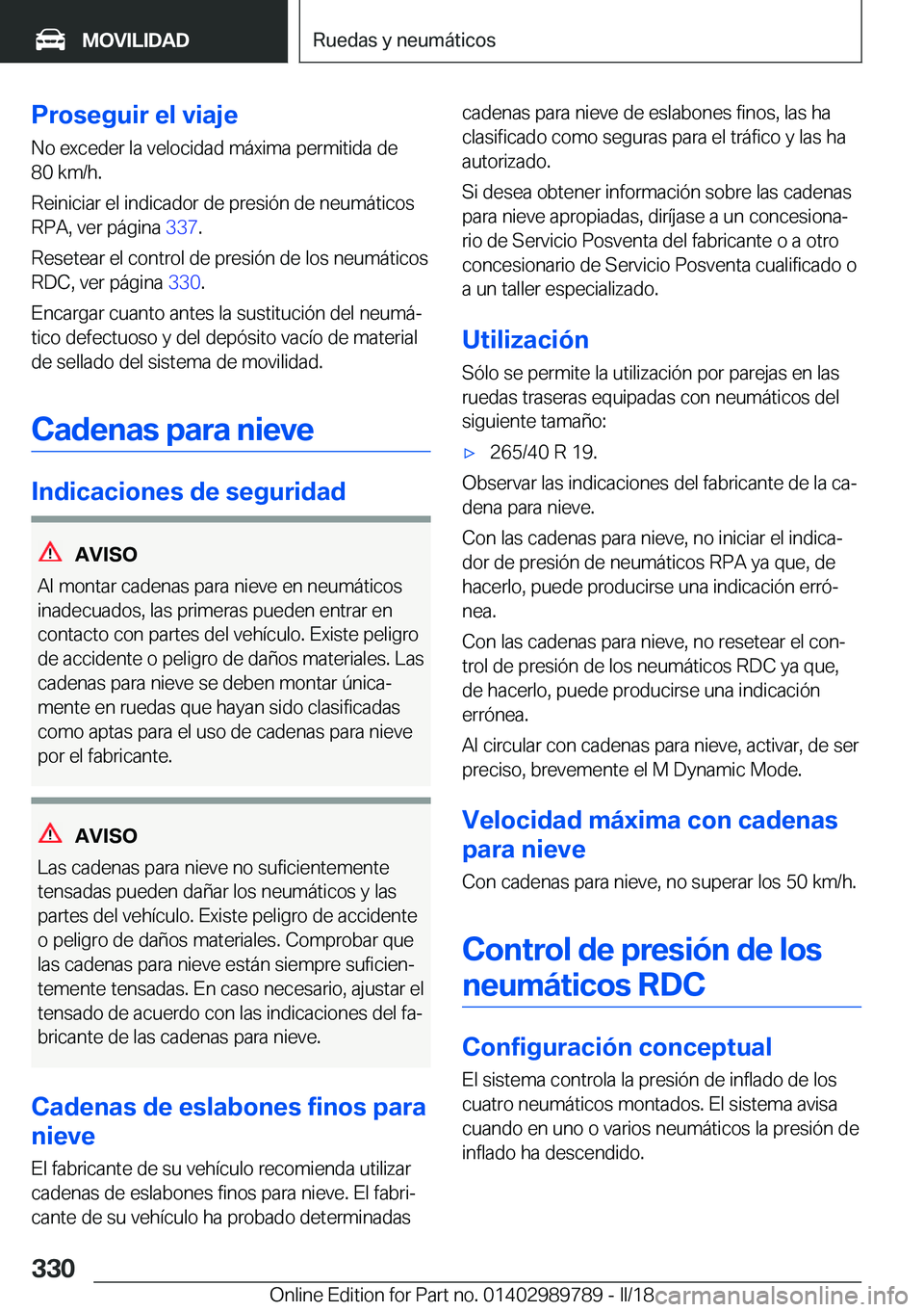 BMW M5 2018  Manuales de Empleo (in Spanish) �P�r�o�s�e�g�u�i�r��e�l��v�i�a�j�e
�N�o� �e�x�c�e�d�e�r� �l�a� �v�e�l�o�c�i�d�a�d� �m�á�x�i�m�a� �p�e�r�m�i�t�i�d�a� �d�e
�8�0� �k�m�/�h�.
�R�e�i�n�i�c�i�a�r� �e�l� �i�n�d�i�c�a�d�o�r� �d�e� �p�r�e