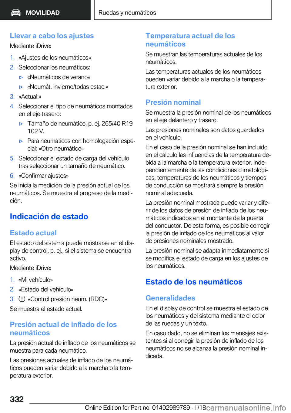BMW M5 2018  Manuales de Empleo (in Spanish) �L�l�e�v�a�r��a��c�a�b�o��l�o�s��a�j�u�s�t�e�s�M�e�d�i�a�n�t�e� �i�D�r�i�v�e�:�1�.�«�A�j�u�s�t�e�s� �d�e� �l�o�s� �n�e�u�m�á�t�i�c�o�s�{�2�.�S�e�l�e�c�c�i�o�n�a�r� �l�o�s� �n�e�u�m�á�t�i�c�o�s�