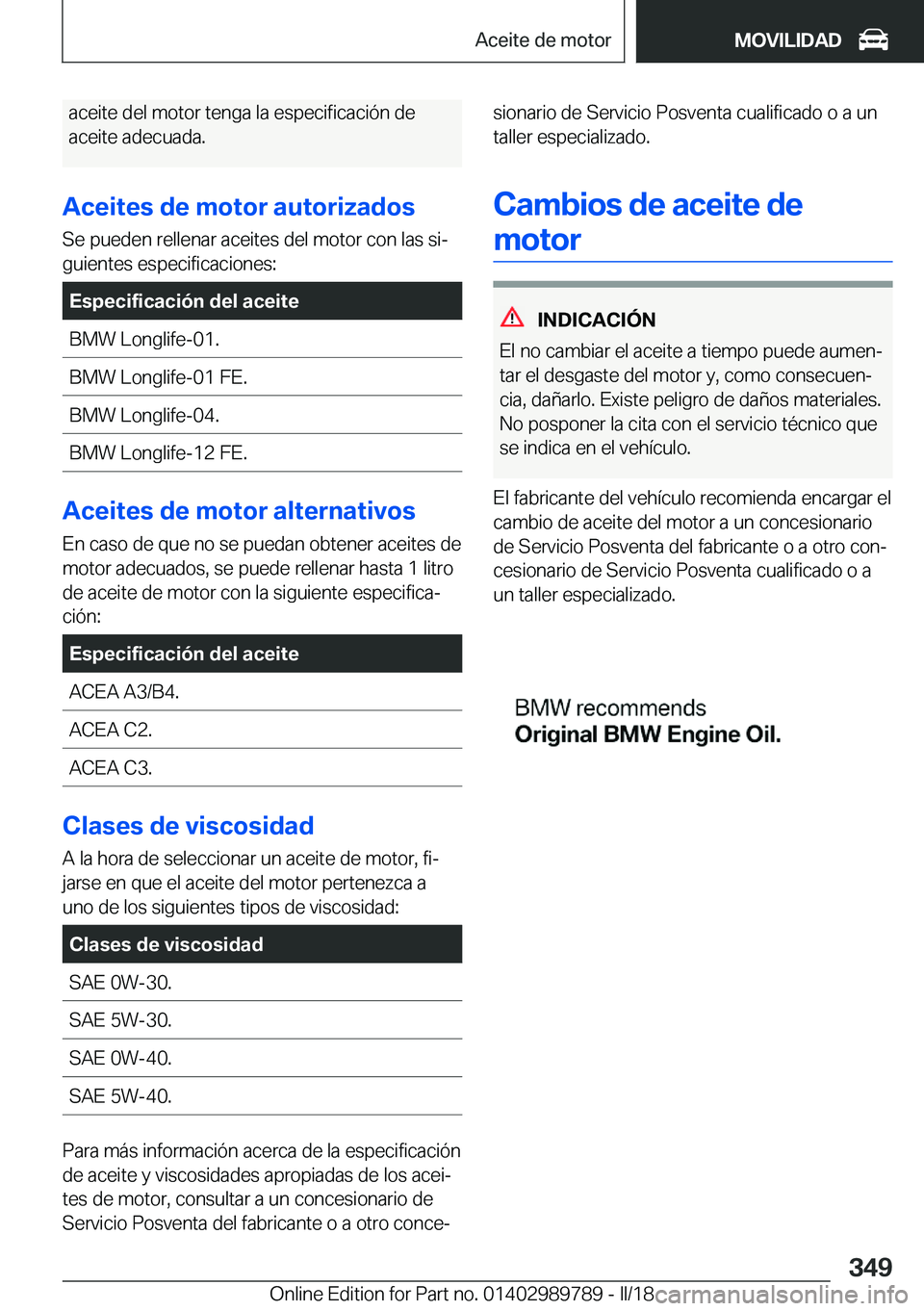 BMW M5 2018  Manuales de Empleo (in Spanish) �a�c�e�i�t�e� �d�e�l� �m�o�t�o�r� �t�e�n�g�a� �l�a� �e�s�p�e�c�i�f�i�c�a�c�i�