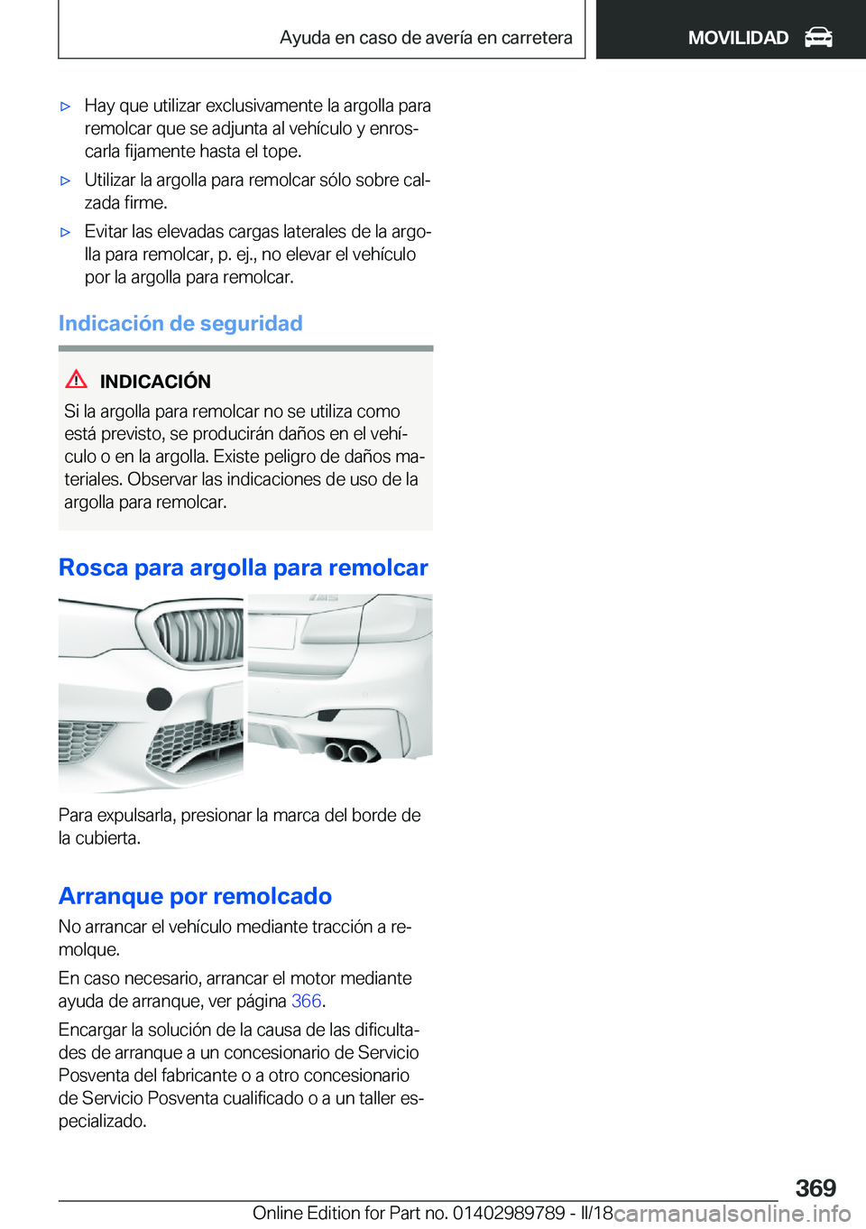 BMW M5 2018  Manuales de Empleo (in Spanish) 'x�H�a�y� �q�u�e� �u�t�i�l�i�z�a�r� �e�x�c�l�u�s�i�v�a�m�e�n�t�e� �l�a� �a�r�g�o�l�l�a� �p�a�r�a
�r�e�m�o�l�c�a�r� �q�u�e� �s�e� �a�d�j�u�n�t�a� �a�l� �v�e�h�í�c�u�l�o� �y� �e�n�r�o�sª �c�a�r�l