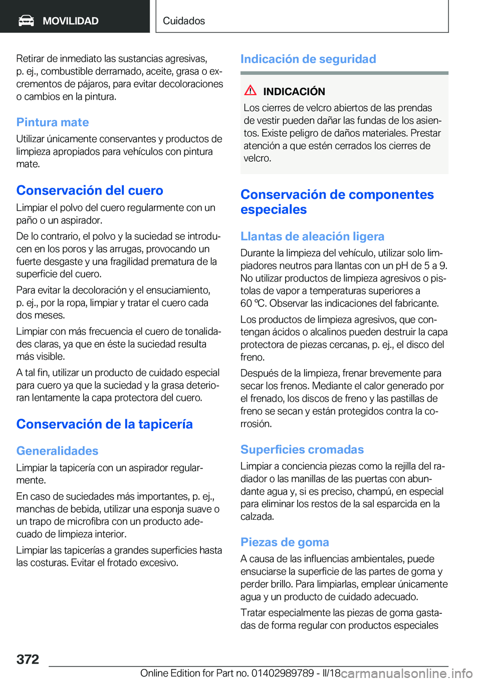 BMW M5 2018  Manuales de Empleo (in Spanish) �R�e�t�i�r�a�r� �d�e� �i�n�m�e�d�i�a�t�o� �l�a�s� �s�u�s�t�a�n�c�i�a�s� �a�g�r�e�s�i�v�a�s�,�p�.� �e�j�.�,� �c�o�m�b�u�s�t�i�b�l�e� �d�e�r�r�a�m�a�d�o�,� �a�c�e�i�t�e�,� �g�r�a�s�a� �o� �e�xª
�c�r�e