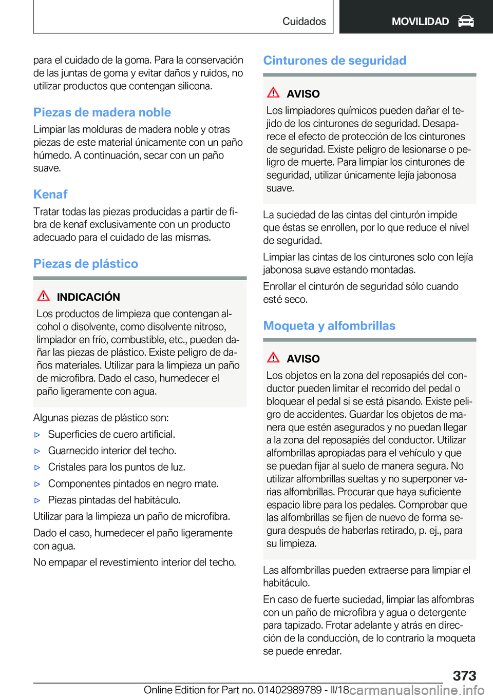 BMW M5 2018  Manuales de Empleo (in Spanish) �p�a�r�a� �e�l� �c�u�i�d�a�d�o� �d�e� �l�a� �g�o�m�a�.� �P�a�r�a� �l�a� �c�o�n�s�e�r�v�a�c�i�