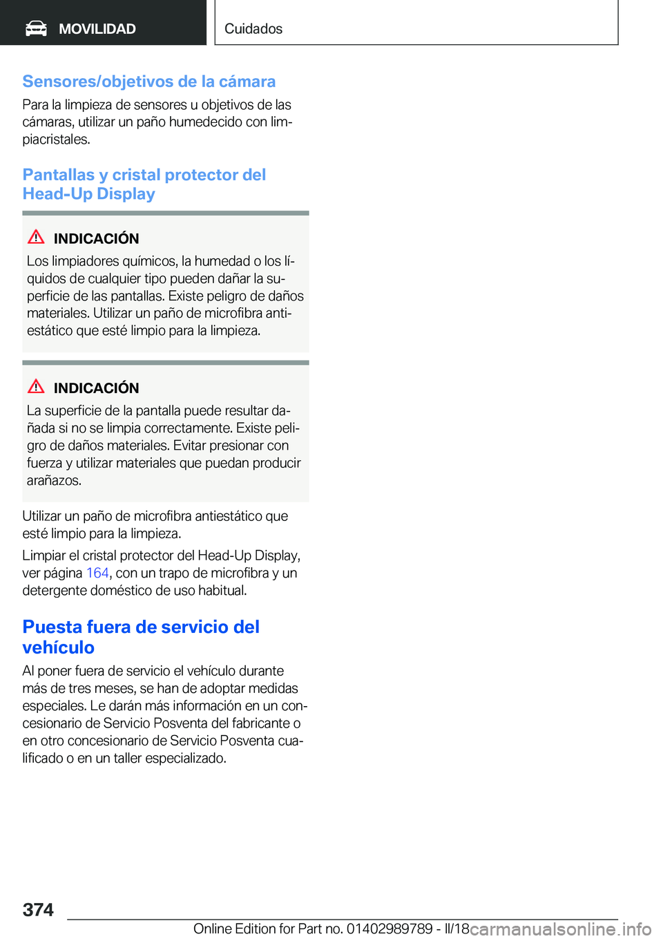BMW M5 2018  Manuales de Empleo (in Spanish) �S�e�n�s�o�r�e�s�/�o�b�j�e�t�i�v�o�s��d�e��l�a��c�á�m�a�r�a
�P�a�r�a� �l�a� �l�i�m�p�i�e�z�a� �d�e� �s�e�n�s�o�r�e�s� �u� �o�b�j�e�t�i�v�o�s� �d�e� �l�a�s
�c�á�m�a�r�a�s�,� �u�t�i�l�i�z�a�r� �u�n