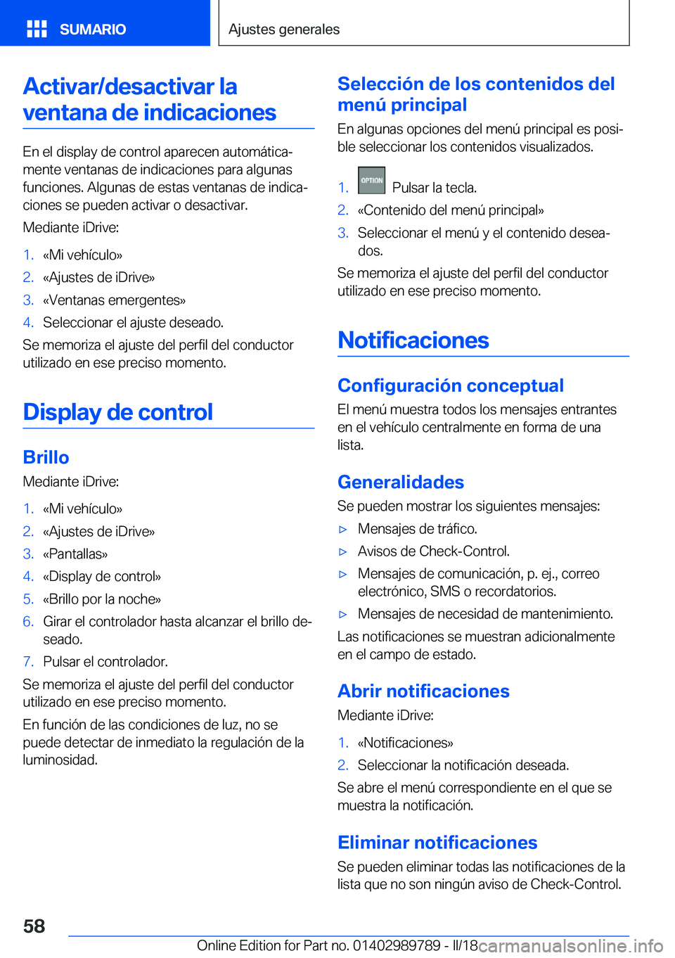 BMW M5 2018  Manuales de Empleo (in Spanish) �A�c�t�i�v�a�r�/�d�e�s�a�c�t�i�v�a�r��l�a�v�e�n�t�a�n�a��d�e��i�n�d�i�c�a�c�i�o�n�e�s
�E�n� �e�l� �d�i�s�p�l�a�y� �d�e� �c�o�n�t�r�o�l� �a�p�a�r�e�c�e�n� �a�u�t�o�m�á�t�i�c�aª
�m�e�n�t�e� �v�e�n