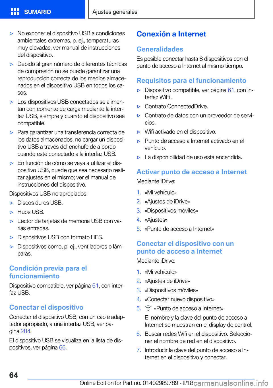 BMW M5 2018  Manuales de Empleo (in Spanish) 'x�N�o� �e�x�p�o�n�e�r� �e�l� �d�i�s�p�o�s�i�t�i�v�o� �U�S�B� �a� �c�o�n�d�i�c�i�o�n�e�s
�a�m�b�i�e�n�t�a�l�e�s� �e�x�t�r�e�m�a�s�,� �p�.� �e�j�.�,� �t�e�m�p�e�r�a�t�u�r�a�s �m�u�y� �e�l�e�v�a�d�a