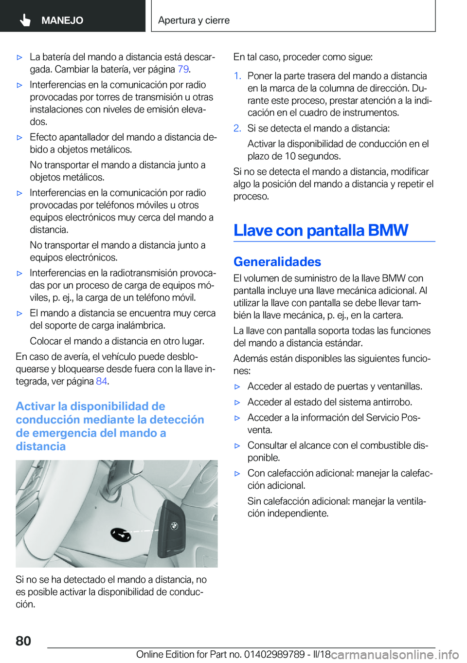 BMW M5 2018  Manuales de Empleo (in Spanish) 'x�L�a� �b�a�t�e�r�í�a� �d�e�l� �m�a�n�d�o� �a� �d�i�s�t�a�n�c�i�a� �e�s�t�á� �d�e�s�c�a�rª�g�a�d�a�.� �C�a�m�b�i�a�r� �l�a� �b�a�t�e�r�í�a�,� �v�e�r� �p�á�g�i�n�a�  �7�9�.'x�I�n�t�e�r�f