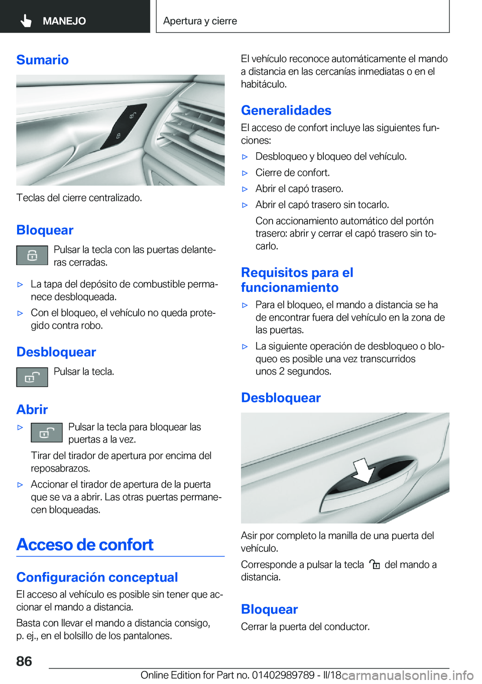 BMW M5 2018  Manuales de Empleo (in Spanish) �S�u�m�a�r�i�o
�T�e�c�l�a�s� �d�e�l� �c�i�e�r�r�e� �c�e�n�t�r�a�l�i�z�a�d�o�.�B�l�o�q�u�e�a�r �P�u�l�s�a�r� �l�a� �t�e�c�l�a� �c�o�n� �l�a�s� �p�u�e�r�t�a�s� �d�e�l�a�n�t�eª
�r�a�s� �c�e�r�r�a�d�a�s