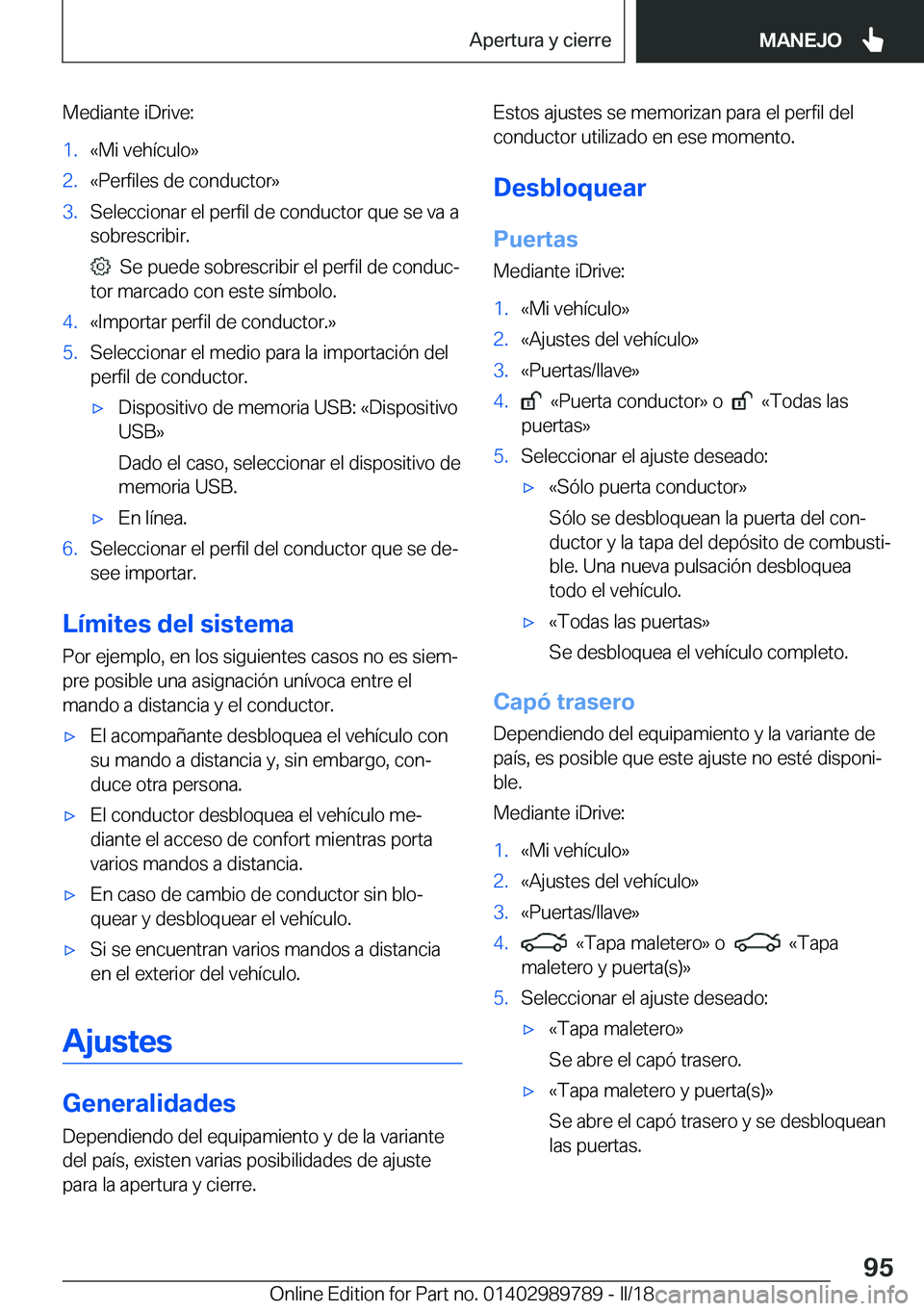 BMW M5 2018  Manuales de Empleo (in Spanish) �M�e�d�i�a�n�t�e� �i�D�r�i�v�e�:�1�.�«�M�i� �v�e�h�í�c�u�l�o�{�2�.�«�P�e�r�f�i�l�e�s� �d�e� �c�o�n�d�u�c�t�o�r�{�3�.�S�e�l�e�c�c�i�o�n�a�r� �e�l� �p�e�r�f�i�l� �d�e� �c�o�n�d�u�c�t�o�r� �q�u�e� �s�