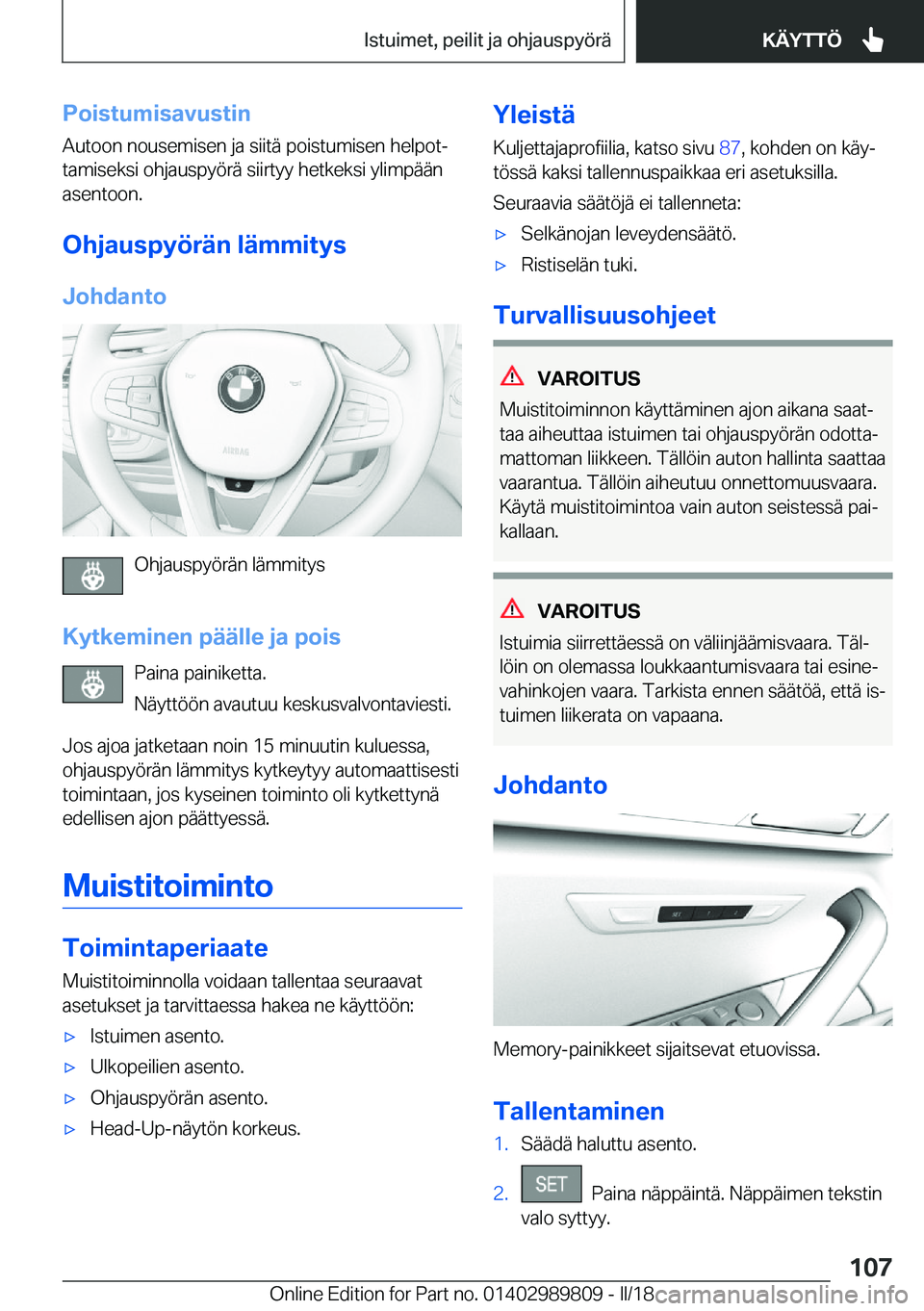BMW M5 2018  Omistajan Käsikirja (in Finnish) �P�o�i�s�t�u�m�i�s�a�v�u�s�t�i�n
�A�u�t�o�o�n� �n�o�u�s�e�m�i�s�e�n� �j�a� �s�i�i�t�ä� �p�o�i�s�t�u�m�i�s�e�n� �h�e�l�p�o�tj �t�a�m�i�s�e�k�s�i� �o�h�j�a�u�s�p�y�ö�r�ä� �s�i�i�r�t�y�y� �h�e�t�k�e�
