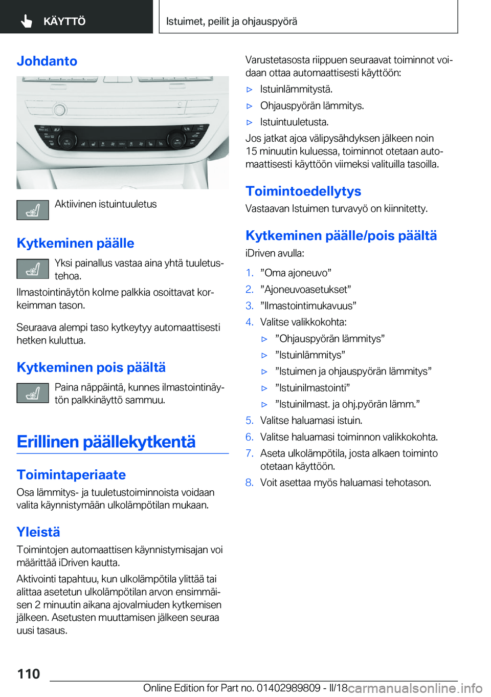 BMW M5 2018  Omistajan Käsikirja (in Finnish) �J�o�h�d�a�n�t�o
�A�k�t�i�i�v�i�n�e�n� �i�s�t�u�i�n�t�u�u�l�e�t�u�s
�K�y�t�k�e�m�i�n�e�n��p�