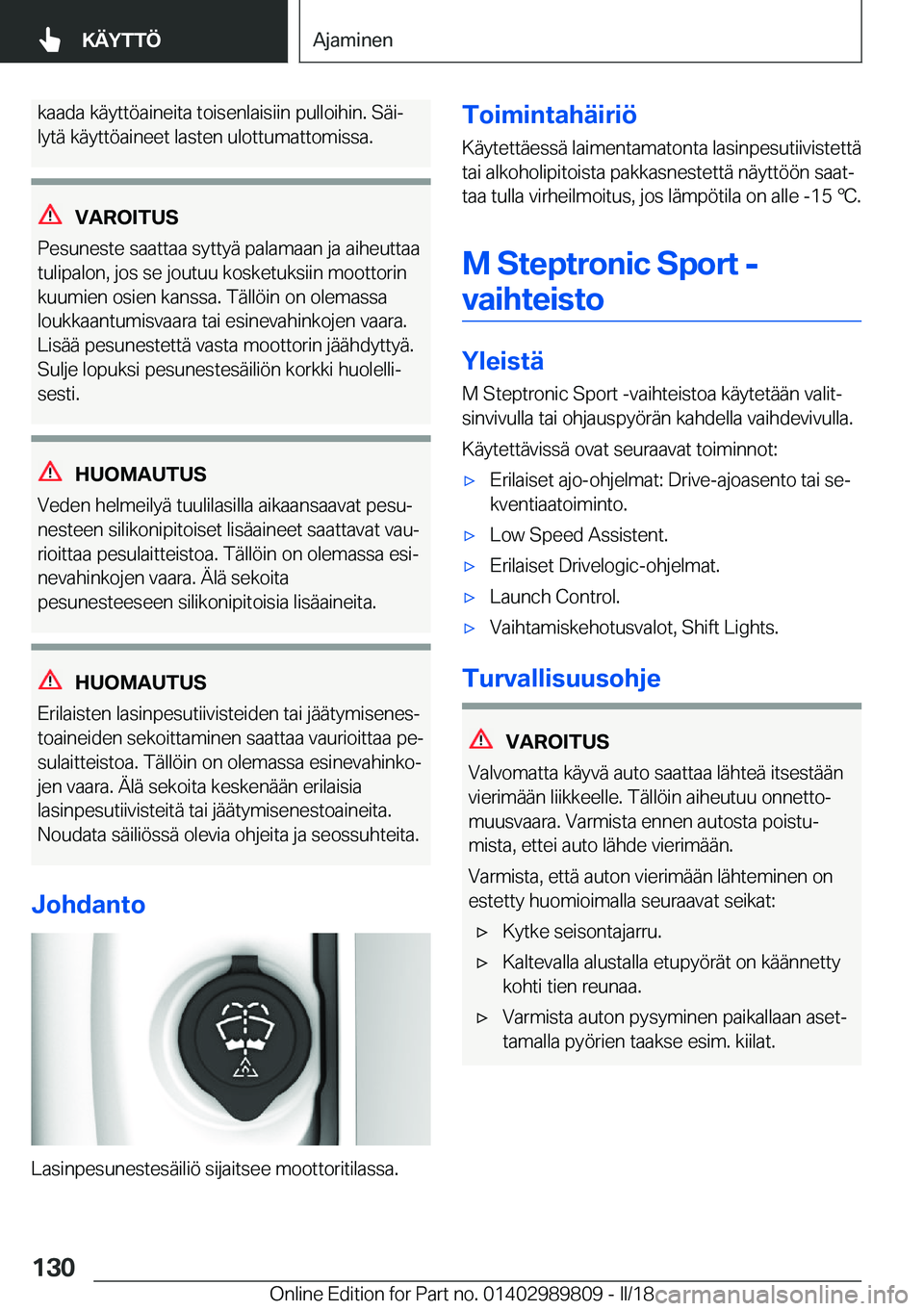 BMW M5 2018  Omistajan Käsikirja (in Finnish) �k�a�a�d�a� �k�ä�y�t�t�ö�a�i�n�e�i�t�a� �t�o�i�s�e�n�l�a�i�s�i�i�n� �p�u�l�l�o�i�h�i�n�.� �S�ä�ij�l�y�t�ä� �k�ä�y�t�t�ö�a�i�n�e�e�t� �l�a�s�t�e�n� �u�l�o�t�t�u�m�a�t�t�o�m�i�s�s�a�.
�V�A�R�O�I�