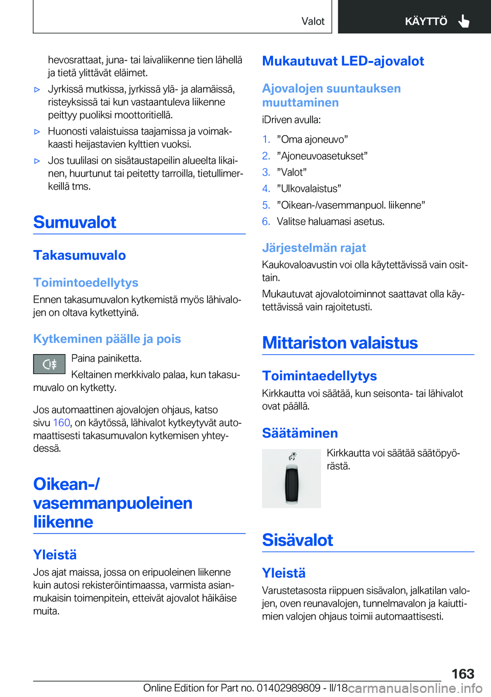 BMW M5 2018  Omistajan Käsikirja (in Finnish) �h�e�v�o�s�r�a�t�t�a�a�t�,� �j�u�n�a�-� �t�a�i� �l�a�i�v�a�l�i�i�k�e�n�n�e� �t�i�e�n� �l�ä�h�e�l�l�ä�j�a� �t�i�e�t�ä� �y�l�i�t�t�ä�v�ä�t� �e�l�ä�i�m�e�t�.'x�J�y�r�k�i�s�s�ä� �m�u�t�k�i�s�s�