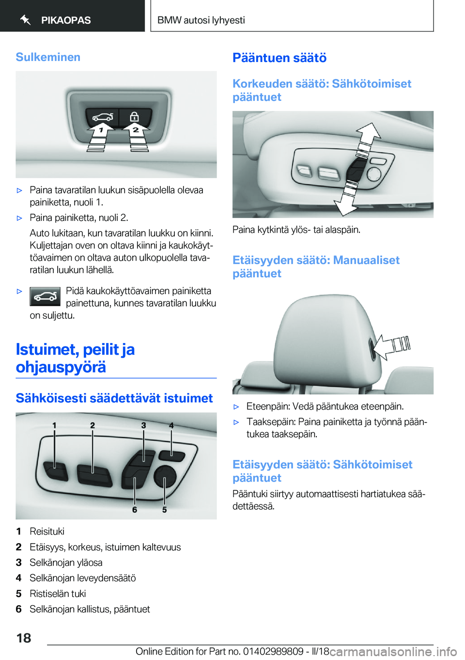 BMW M5 2018  Omistajan Käsikirja (in Finnish) �S�u�l�k�e�m�i�n�e�n'x�P�a�i�n�a� �t�a�v�a�r�a�t�i�l�a�n� �l�u�u�k�u�n� �s�i�s�ä�p�u�o�l�e�l�l�a� �o�l�e�v�a�a�p�a�i�n�i�k�e�t�t�a�,� �n�u�o�l�i� �1�.'x�P�a�i�n�a� �p�a�i�n�i�k�e�t�t�a�,� �n�