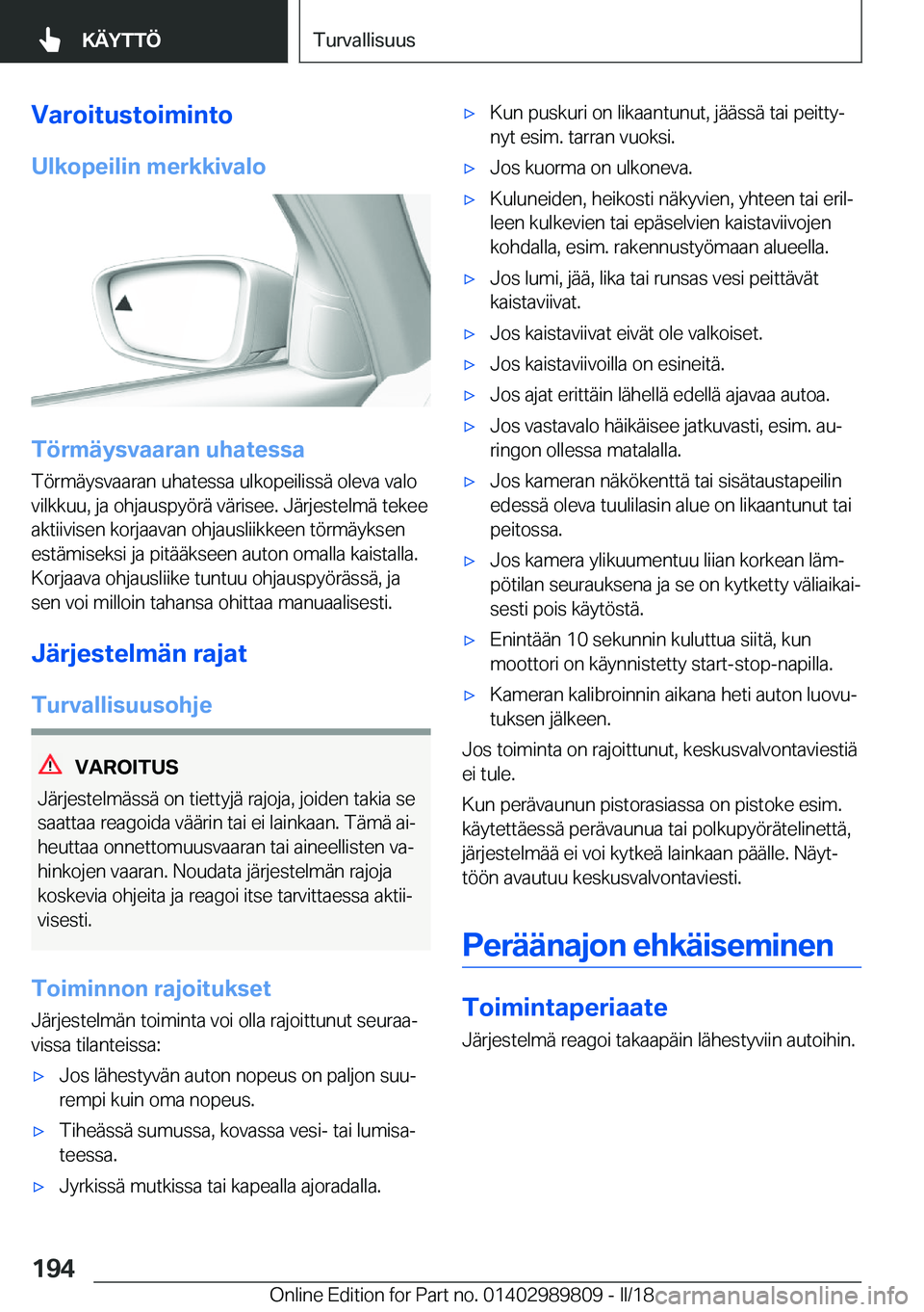 BMW M5 2018  Omistajan Käsikirja (in Finnish) �V�a�r�o�i�t�u�s�t�o�i�m�i�n�t�o�U�l�k�o�p�e�i�l�i�n��m�e�r�k�k�i�v�a�l�o
�T�
