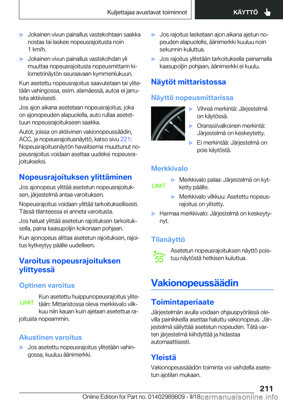 BMW M5 2018  Omistajan Käsikirja (in Finnish) 'x�J�o�k�a�i�n�e�n� �v�i�v�u�n� �p�a�i�n�a�l�l�u�s� �v�a�s�t�e�k�o�h�t�a�a�n� �s�a�a�k�k�a
�n�o�s�t�a�a� �t�a�i� �l�a�s�k�e�e� �n�o�p�e�u�s�r�a�j�o�i�t�u�s�t�a� �n�o�i�n
�1� �k�m�/�h�.'x�J�o�k