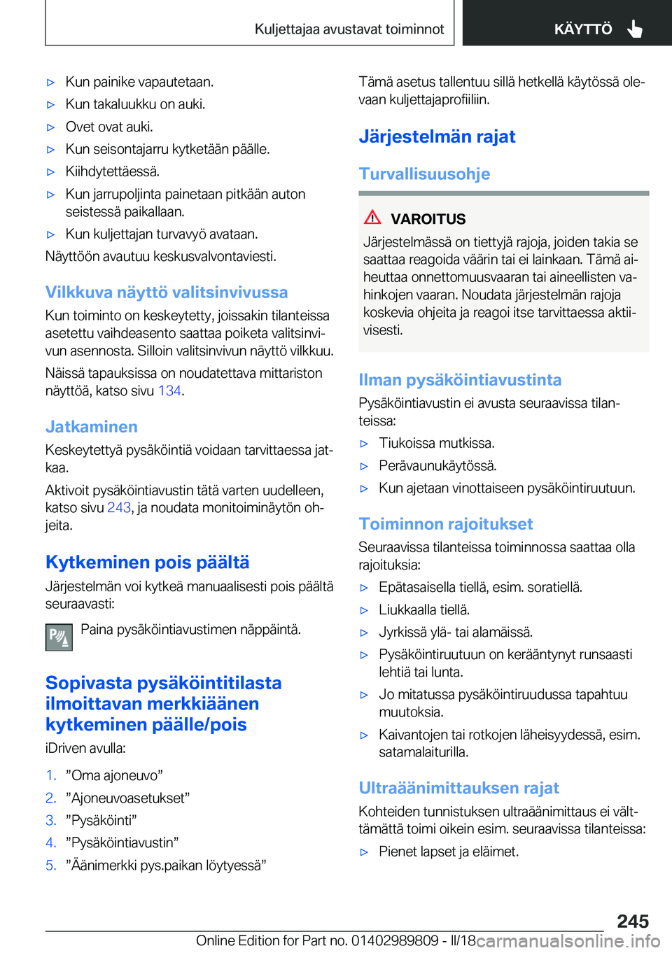 BMW M5 2018  Omistajan Käsikirja (in Finnish) 'x�K�u�n� �p�a�i�n�i�k�e� �v�a�p�a�u�t�e�t�a�a�n�.'x�K�u�n� �t�a�k�a�l�u�u�k�k�u� �o�n� �a�u�k�i�.'x�O�v�e�t� �o�v�a�t� �a�u�k�i�.'x�K�u�n� �s�e�i�s�o�n�t�a�j�a�r�r�u� �k�y�t�k�e�t�ä�