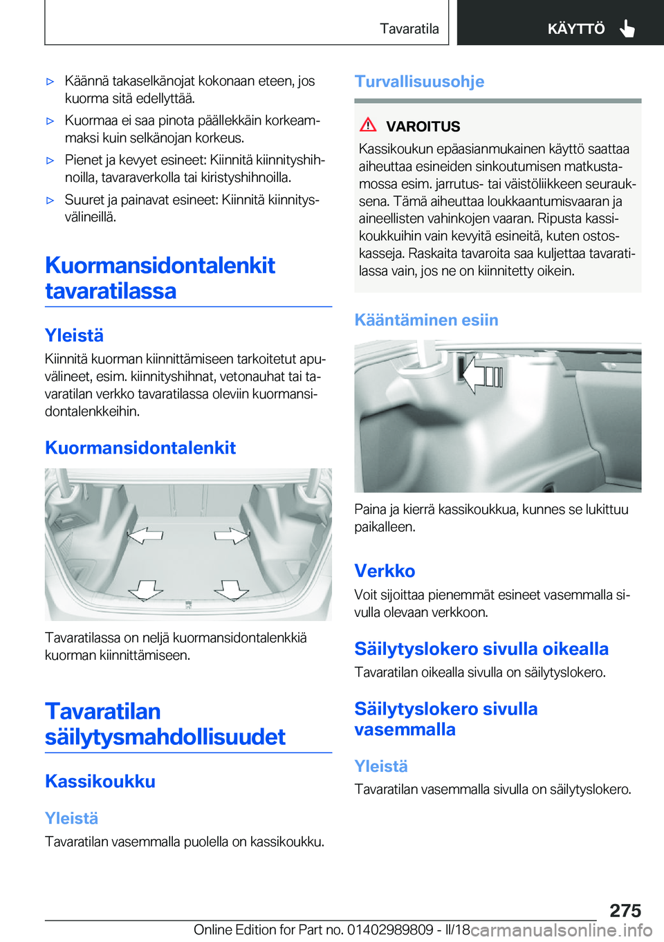 BMW M5 2018  Omistajan Käsikirja (in Finnish) 'x�K�ä�ä�n�n�ä� �t�a�k�a�s�e�l�k�ä�n�o�j�a�t� �k�o�k�o�n�a�a�n� �e�t�e�e�n�,� �j�o�s�k�u�o�r�m�a� �s�i�t�ä� �e�d�e�l�l�y�t�t�ä�ä�.'x�K�u�o�r�m�a�a� �e�i� �s�a�a� �p�i�n�o�t�a� �p�ä�ä�