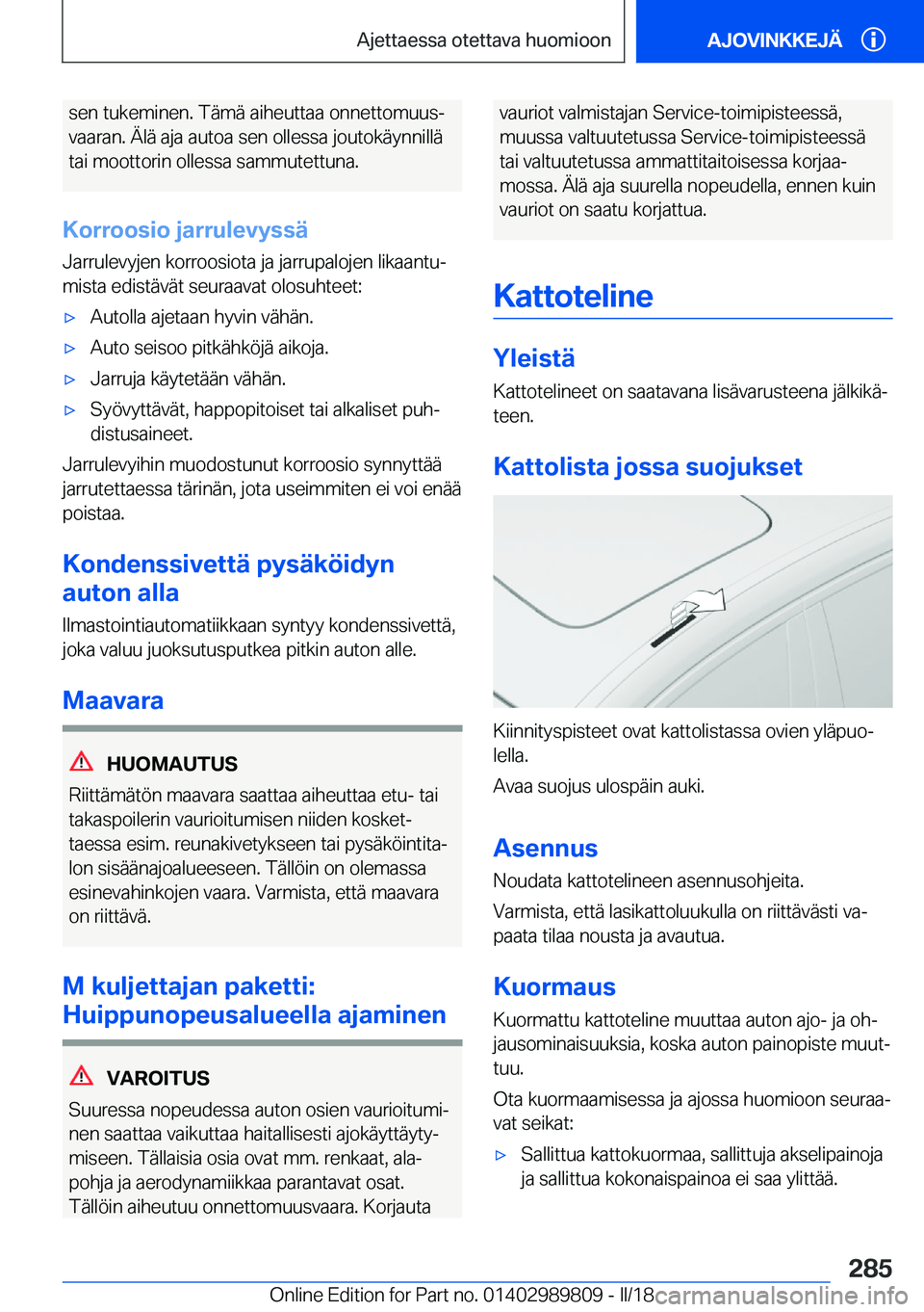 BMW M5 2018  Omistajan Käsikirja (in Finnish) �s�e�n� �t�u�k�e�m�i�n�e�n�.� �T�ä�m�ä� �a�i�h�e�u�t�t�a�a� �o�n�n�e�t�t�o�m�u�u�sj�v�a�a�r�a�n�.� �
