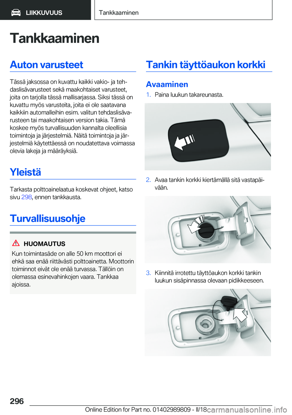 BMW M5 2018  Omistajan Käsikirja (in Finnish) �T�a�n�k�k�a�a�m�i�n�e�n�A�u�t�o�n��v�a�r�u�s�t�e�e�t
�T�ä�s�s�ä� �j�a�k�s�o�s�s�a� �o�n� �k�u�v�a�t�t�u� �k�a�i�k�k�i� �v�a�k�i�o�-� �j�a� �t�e�hj
�d�a�s�l�i�s�ä�v�a�r�u�s�t�e�e�t� �s�e�k�ä� �m