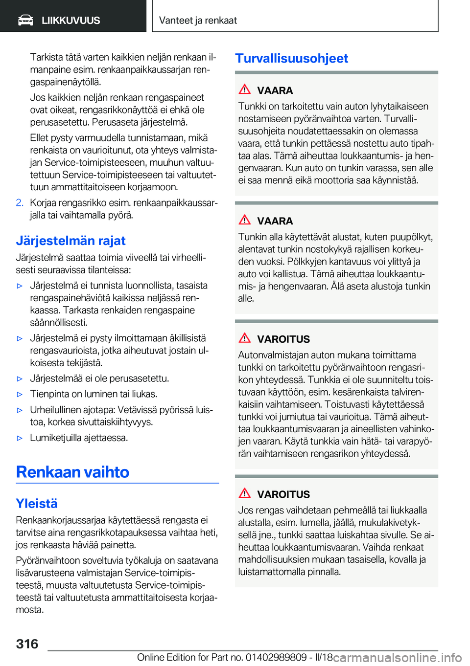 BMW M5 2018  Omistajan Käsikirja (in Finnish) �T�a�r�k�i�s�t�a� �t�ä�t�ä� �v�a�r�t�e�n� �k�a�i�k�k�i�e�n� �n�e�l�j�ä�n� �r�e�n�k�a�a�n� �i�lj
�m�a�n�p�a�i�n�e� �e�s�i�m�.� �r�e�n�k�a�a�n�p�a�i�k�k�a�u�s�s�a�r�j�a�n� �r�e�nj
�g�a�s�p�a�i�n�e�