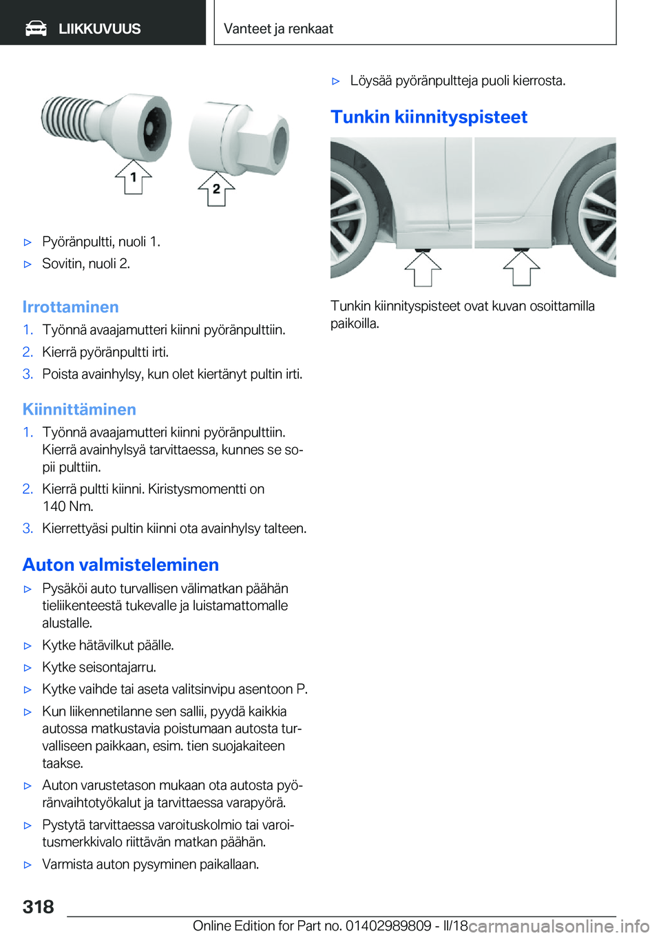 BMW M5 2018  Omistajan Käsikirja (in Finnish) 'x�P�y�ö�r�ä�n�p�u�l�t�t�i�,� �n�u�o�l�i� �1�.'x�S�o�v�i�t�i�n�,� �n�u�o�l�i� �2�.
�I�r�r�o�t�t�a�m�i�n�e�n
�1�.�T�y�ö�n�n�ä� �a�v�a�a�j�a�m�u�t�t�e�r�i� �k�i�i�n�n�i� �p�y�ö�r�ä�n�p�u�l