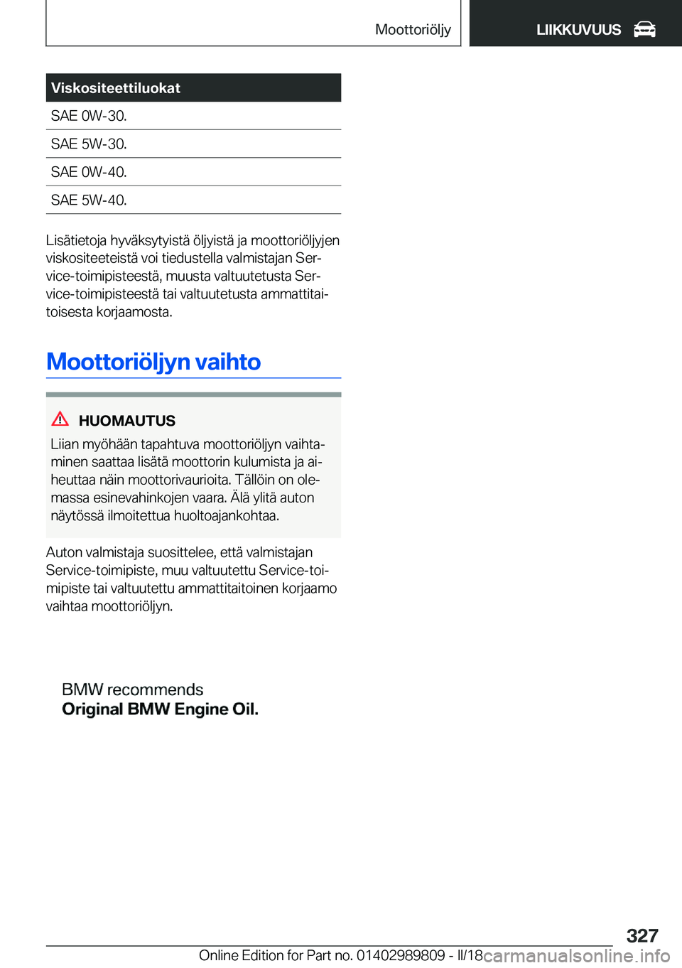 BMW M5 2018  Omistajan Käsikirja (in Finnish) �V�i�s�k�o�s�i�t�e�e�t�t�i�l�u�o�k�a�t�S�A�E� �0�W�-�3�0�.�S�A�E� �5�W�-�3�0�.�S�A�E� �0�W�-�4�0�.�S�A�E� �5�W�-�4�0�.
�L�i�s�ä�t�i�e�t�o�j�a� �h�y�v�ä�k�s�y�t�y�i�s�t�ä� �ö�l�j�y�i�s�t�ä� �j�a� 