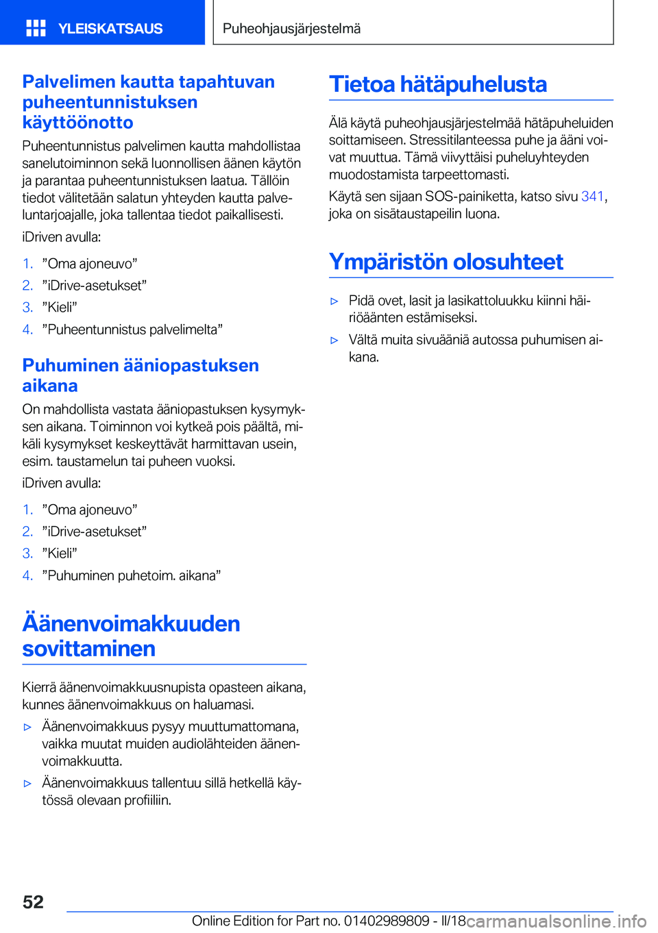 BMW M5 2018  Omistajan Käsikirja (in Finnish) �P�a�l�v�e�l�i�m�e�n��k�a�u�t�t�a��t�a�p�a�h�t�u�v�a�n
�p�u�h�e�e�n�t�u�n�n�i�s�t�u�k�s�e�n
�k�
