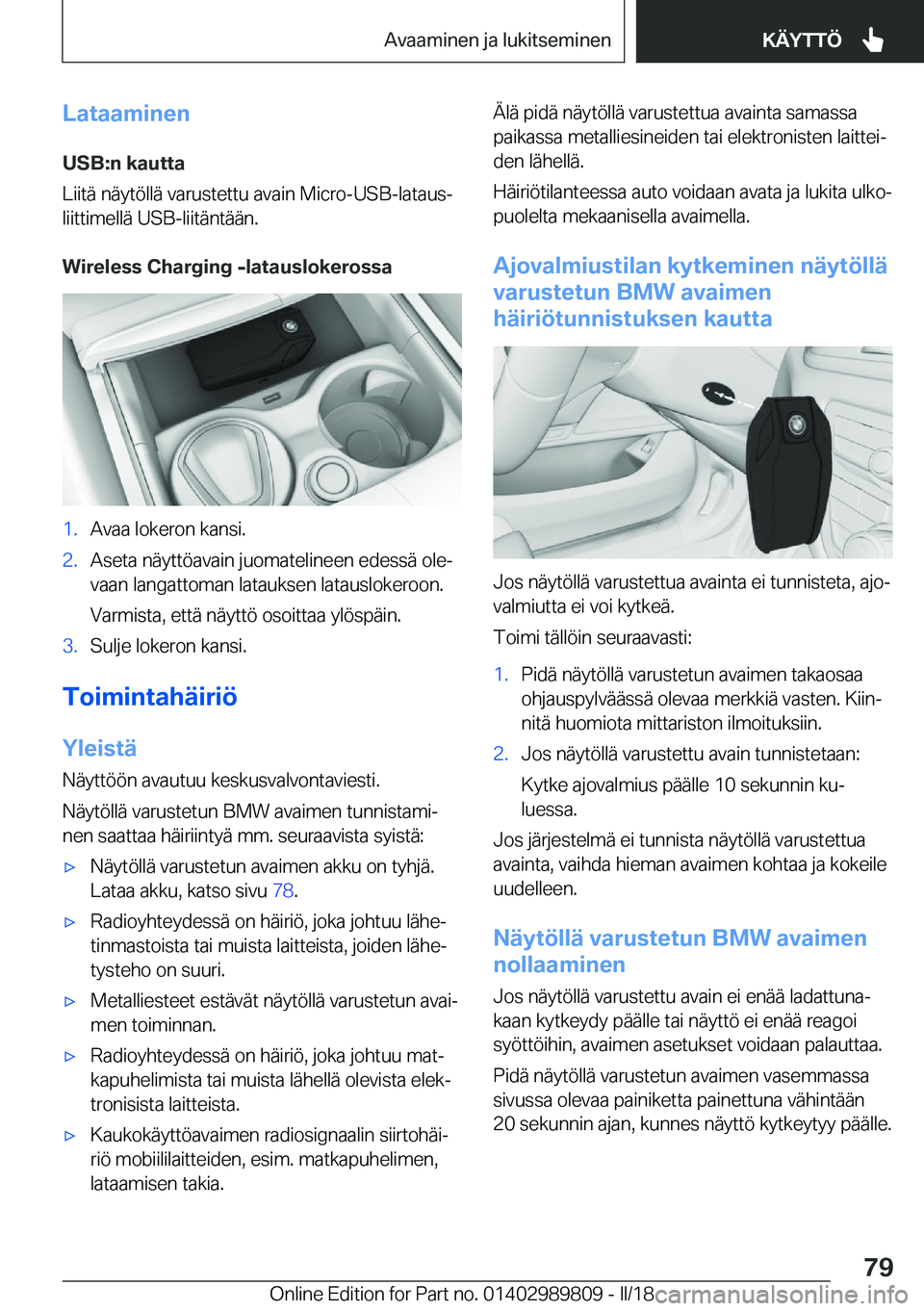 BMW M5 2018  Omistajan Käsikirja (in Finnish) �L�a�t�a�a�m�i�n�e�n
�U�S�B�:�n��k�a�u�t�t�a
�L�i�i�t�ä� �n�ä�y�t�ö�l�l�ä� �v�a�r�u�s�t�e�t�t�u� �a�v�a�i�n� �M�i�c�r�o�-�U�S�B�-�l�a�t�a�u�sj
�l�i�i�t�t�i�m�e�l�l�ä� �U�S�B�-�l�i�i�t�ä�n�t�ä