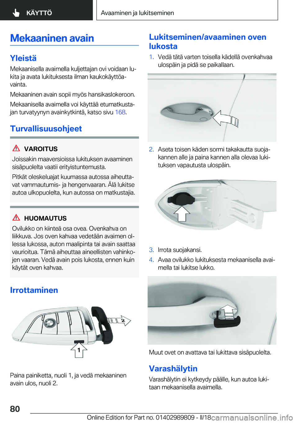 BMW M5 2018  Omistajan Käsikirja (in Finnish) �M�e�k�a�a�n�i�n�e�n��a�v�a�i�n
�Y�l�e�i�s�t�