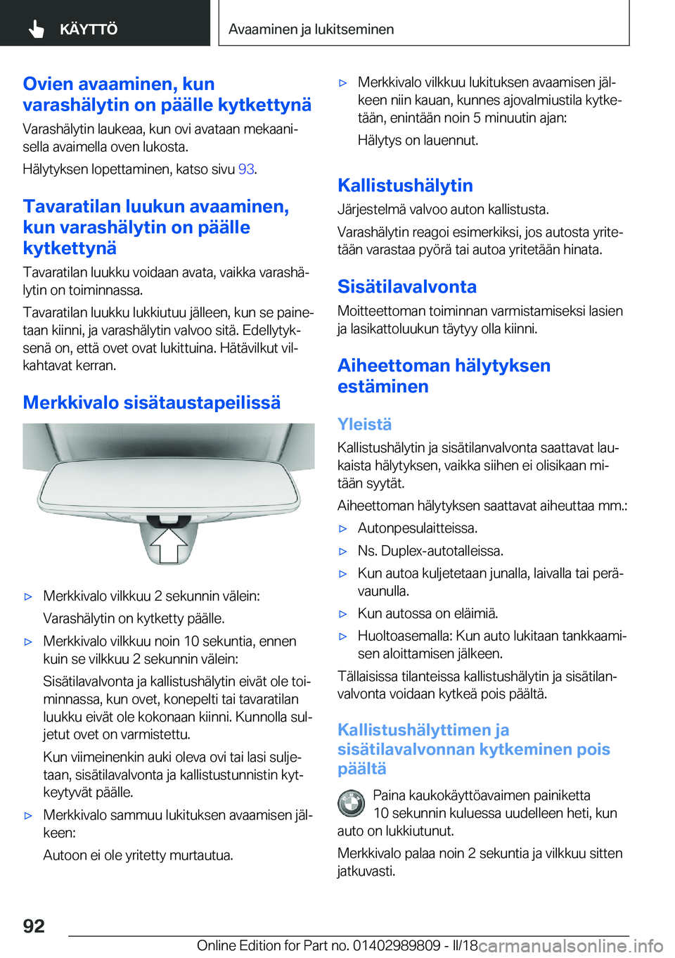 BMW M5 2018  Omistajan Käsikirja (in Finnish) �O�v�i�e�n��a�v�a�a�m�i�n�e�n�,��k�u�n
�v�a�r�a�s�h�