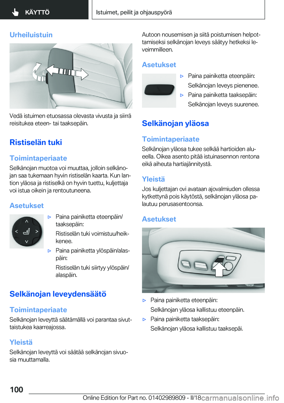 BMW M5 2018  Omistajan Käsikirja (in Finnish) �U�r�h�e�i�l�u�i�s�t�u�i�n
�V�e�d�ä� �i�s�t�u�i�m�e�n� �e�t�u�o�s�a�s�s�a� �o�l�e�v�a�s�t�a� �v�i�v�u�s�t�a� �j�a� �s�i�i�r�r�ä
�r�e�i�s�i�t�u�k�e�a� �e�t�e�e�n�-� �t�a�i� �t�a�a�k�s�e�p�ä�i�n�.
�R