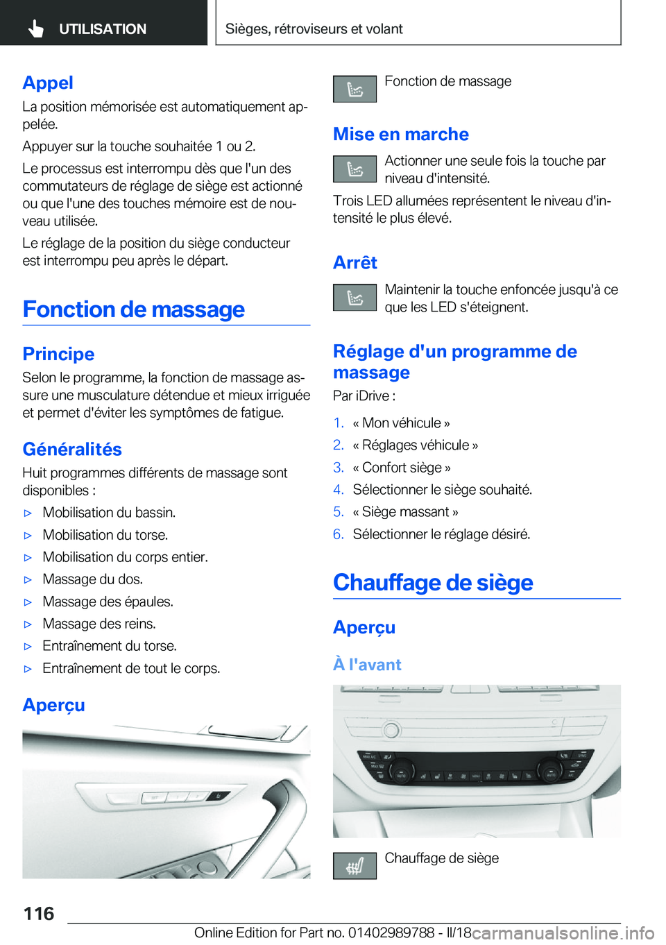 BMW M5 2018  Notices Demploi (in French) �A�p�p�e�l
�L�a� �p�o�s�i�t�i�o�n� �m�é�m�o�r�i�s�é�e� �e�s�t� �a�u�t�o�m�a�t�i�q�u�e�m�e�n�t� �a�pj �p�e�l�é�e�.
�A�p�p�u�y�e�r� �s�u�r� �l�a� �t�o�u�c�h�e� �s�o�u�h�a�i�t�é�e� �1� �o�u� �2�. �L