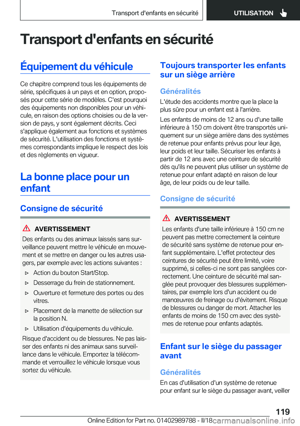 BMW M5 2018  Notices Demploi (in French) �T�r�a�n�s�p�o�r�t��d�'�e�n�f�a�n�t�s��e�n��s�é�c�u�r�i�t�é�É�q�u�i�p�e�m�e�n�t��d�u��v�é�h�i�c�u�l�e
�C�e� �c�h�a�p�i�t�r�e� �c�o�m�p�r�e�n�d� �t�o�u�s� �l�e�s� �é�q�u�i�p�e�m�e�n�t�s� 