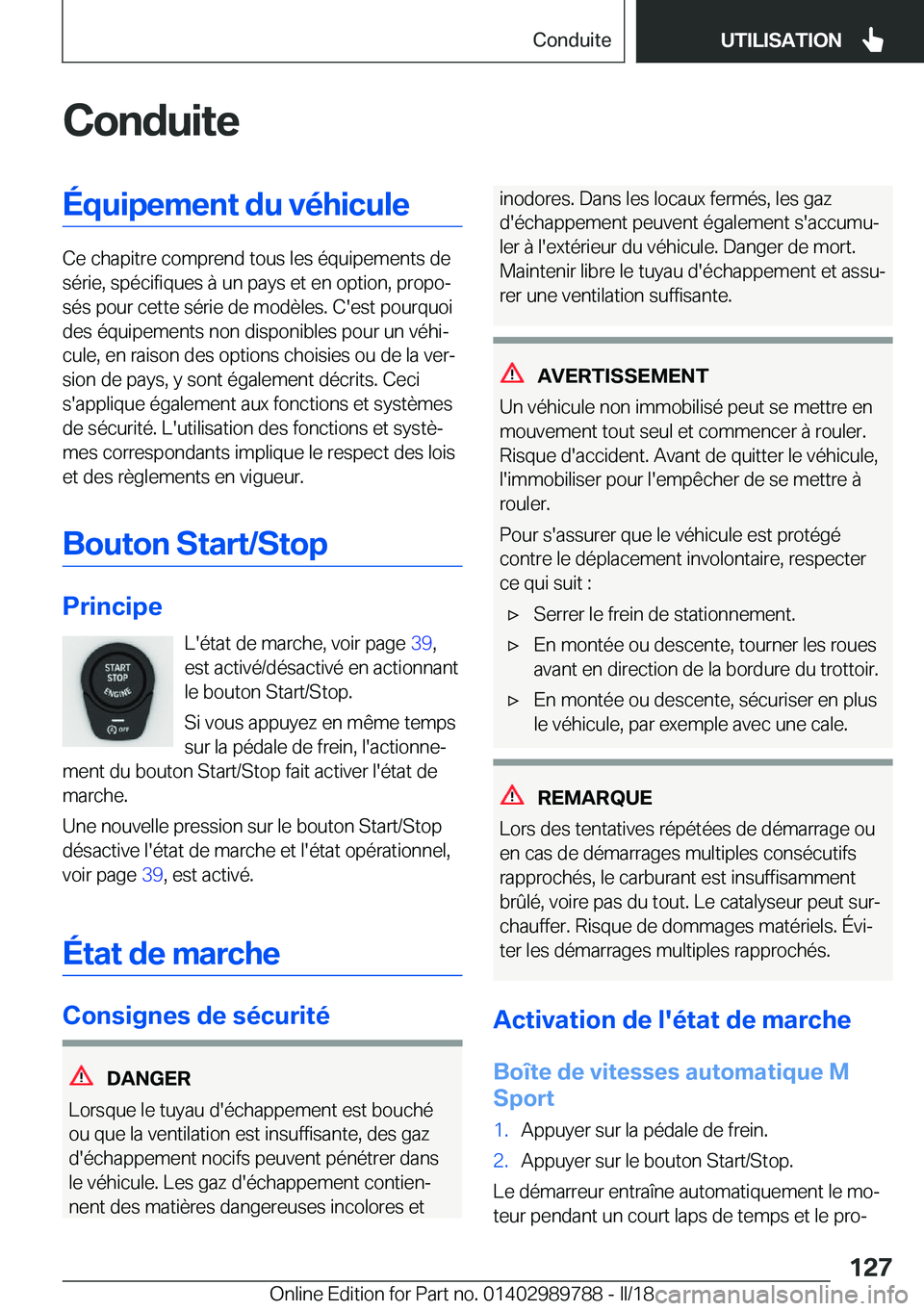 BMW M5 2018  Notices Demploi (in French) �C�o�n�d�u�i�t�e�É�q�u�i�p�e�m�e�n�t��d�u��v�é�h�i�c�u�l�e
�C�e� �c�h�a�p�i�t�r�e� �c�o�m�p�r�e�n�d� �t�o�u�s� �l�e�s� �é�q�u�i�p�e�m�e�n�t�s� �d�e�s�é�r�i�e�,� �s�p�é�c�i�f�i�q�u�e�s� �à� �u�