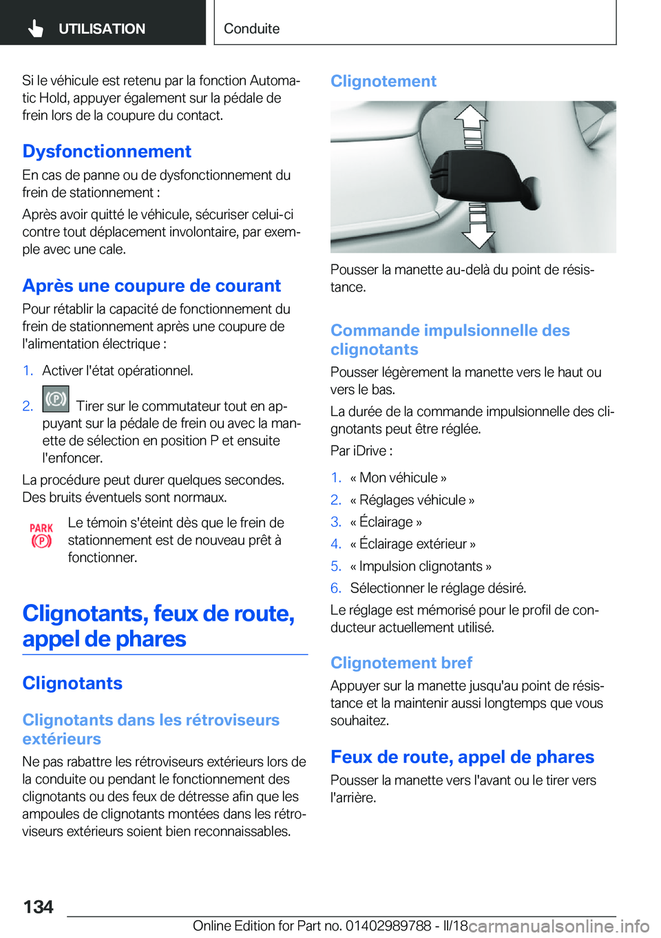 BMW M5 2018  Notices Demploi (in French) �S�i� �l�e� �v�é�h�i�c�u�l�e� �e�s�t� �r�e�t�e�n�u� �p�a�r� �l�a� �f�o�n�c�t�i�o�n� �A�u�t�o�m�aj
�t�i�c� �H�o�l�d�,� �a�p�p�u�y�e�r� �é�g�a�l�e�m�e�n�t� �s�u�r� �l�a� �p�é�d�a�l�e� �d�e �f�r�e�i�