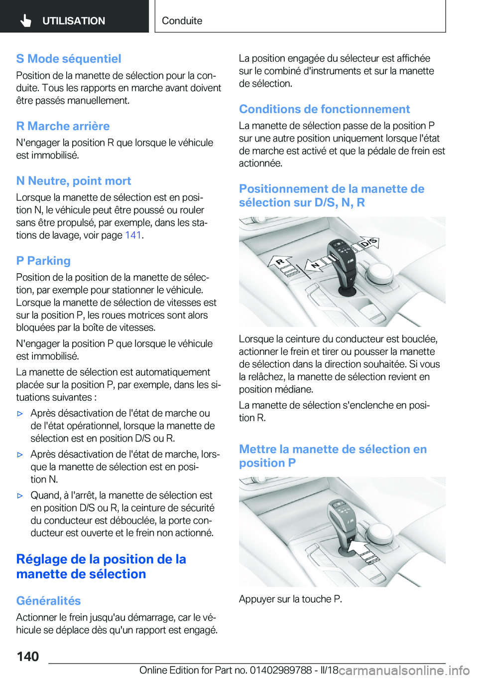 BMW M5 2018  Notices Demploi (in French) �S��M�o�d�e��s�é�q�u�e�n�t�i�e�l
�P�o�s�i�t�i�o�n� �d�e� �l�a� �m�a�n�e�t�t�e� �d�e� �s�é�l�e�c�t�i�o�n� �p�o�u�r� �l�a� �c�o�nj �d�u�i�t�e�.� �T�o�u�s� �l�e�s� �r�a�p�p�o�r�t�s� �e�n� �m�a�r�c�h