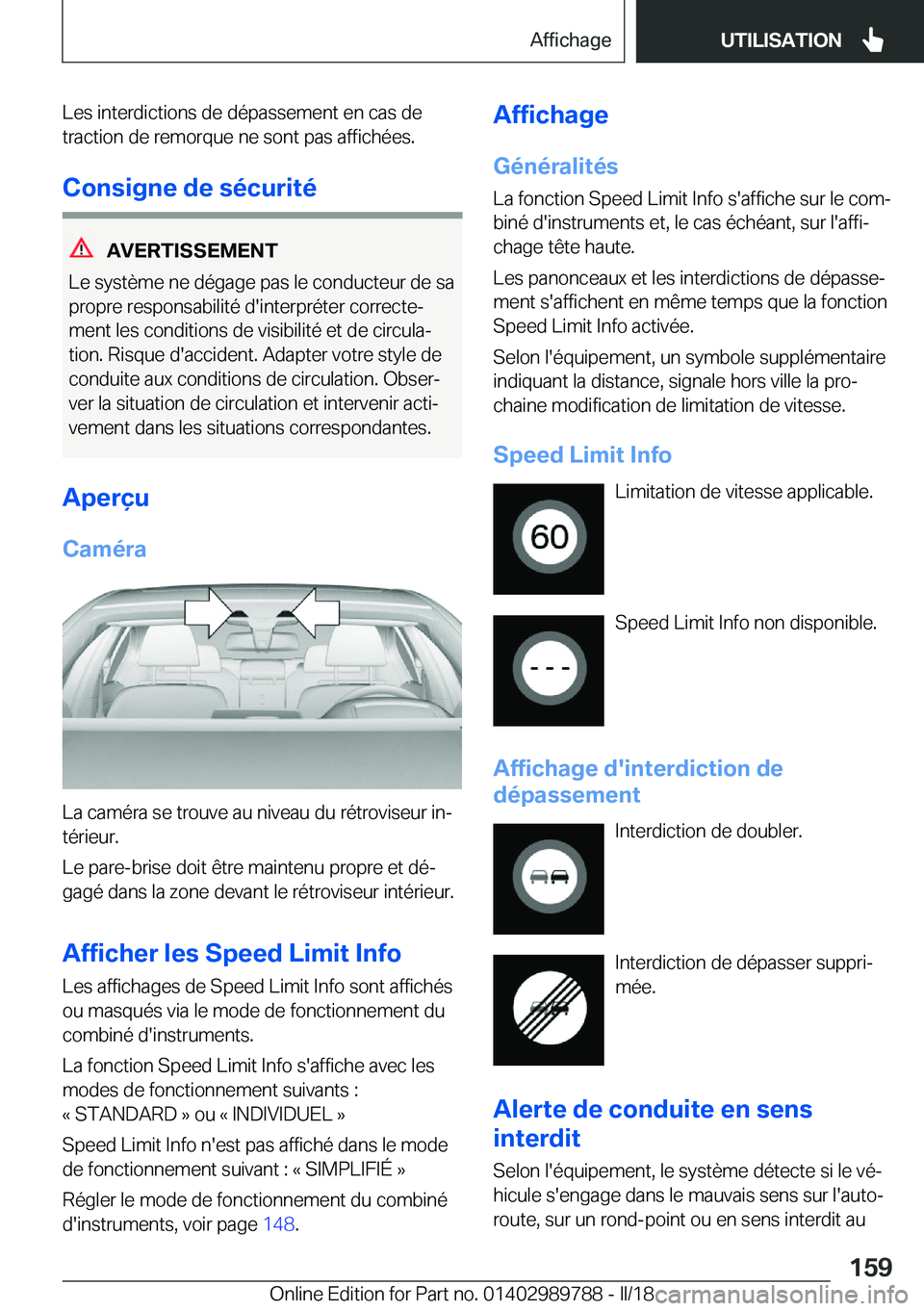 BMW M5 2018  Notices Demploi (in French) �L�e�s� �i�n�t�e�r�d�i�c�t�i�o�n�s� �d�e� �d�é�p�a�s�s�e�m�e�n�t� �e�n� �c�a�s� �d�e�t�r�a�c�t�i�o�n� �d�e� �r�e�m�o�r�q�u�e� �n�e� �s�o�n�t� �p�a�s� �a�f�f�i�c�h�é�e�s�.
�C�o�n�s�i�g�n�e��d�e��s�